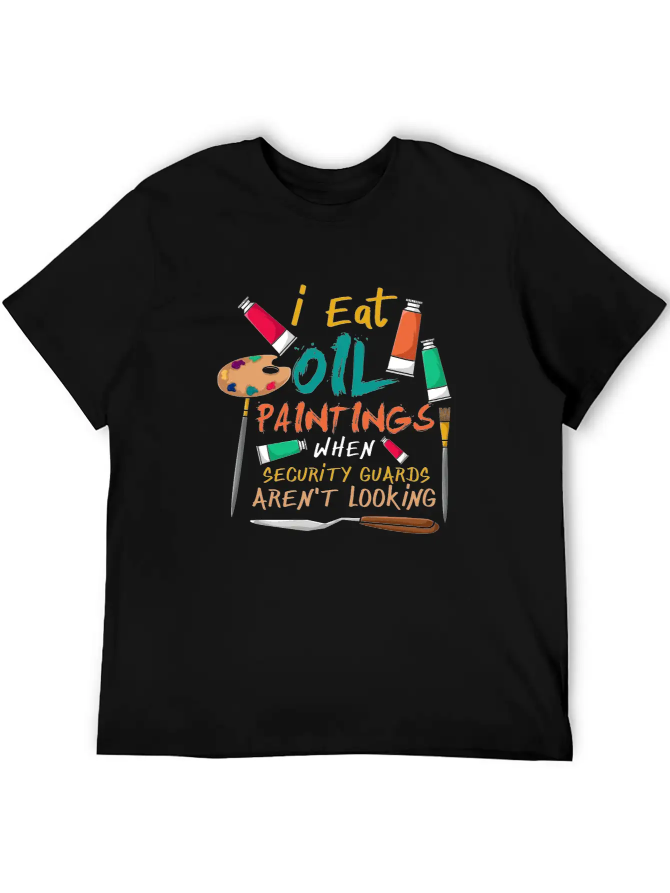 I Eat Oil Paintings, Artwork, Painters Stylish Everyday T-Shirt – Unisex Basic Cotton Tee
