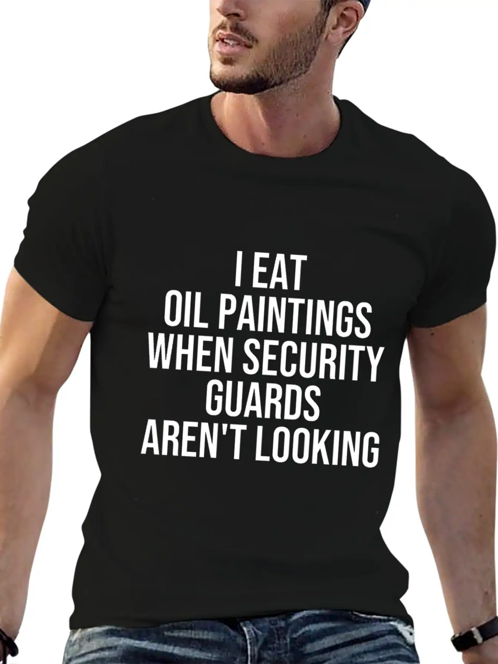 I Eat Oil Paintings When Security Guards Aren't Timeless Short Sleeve Tee – Comfy And Minimalist Design