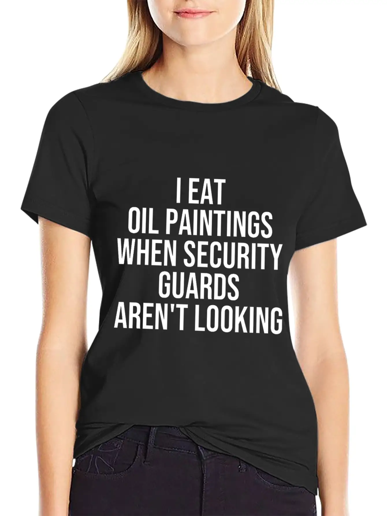 I Eat Oil Paintings When Security Guards Aren't Timeless Short Sleeve Tee – Comfy And Minimalist Design