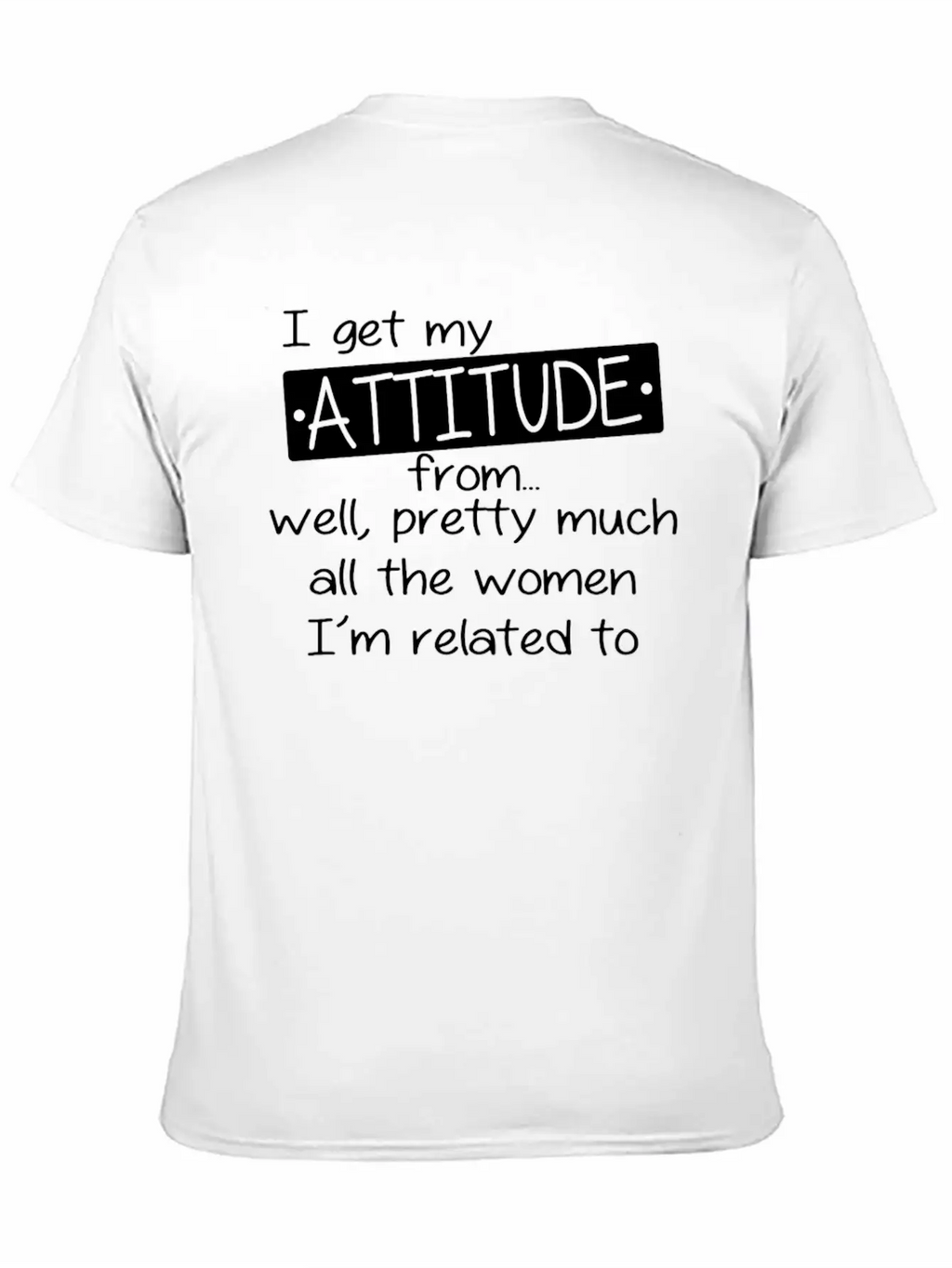 I Get My Attitude Stylish Everyday T-Shirt – Unisex Basic Cotton Tee