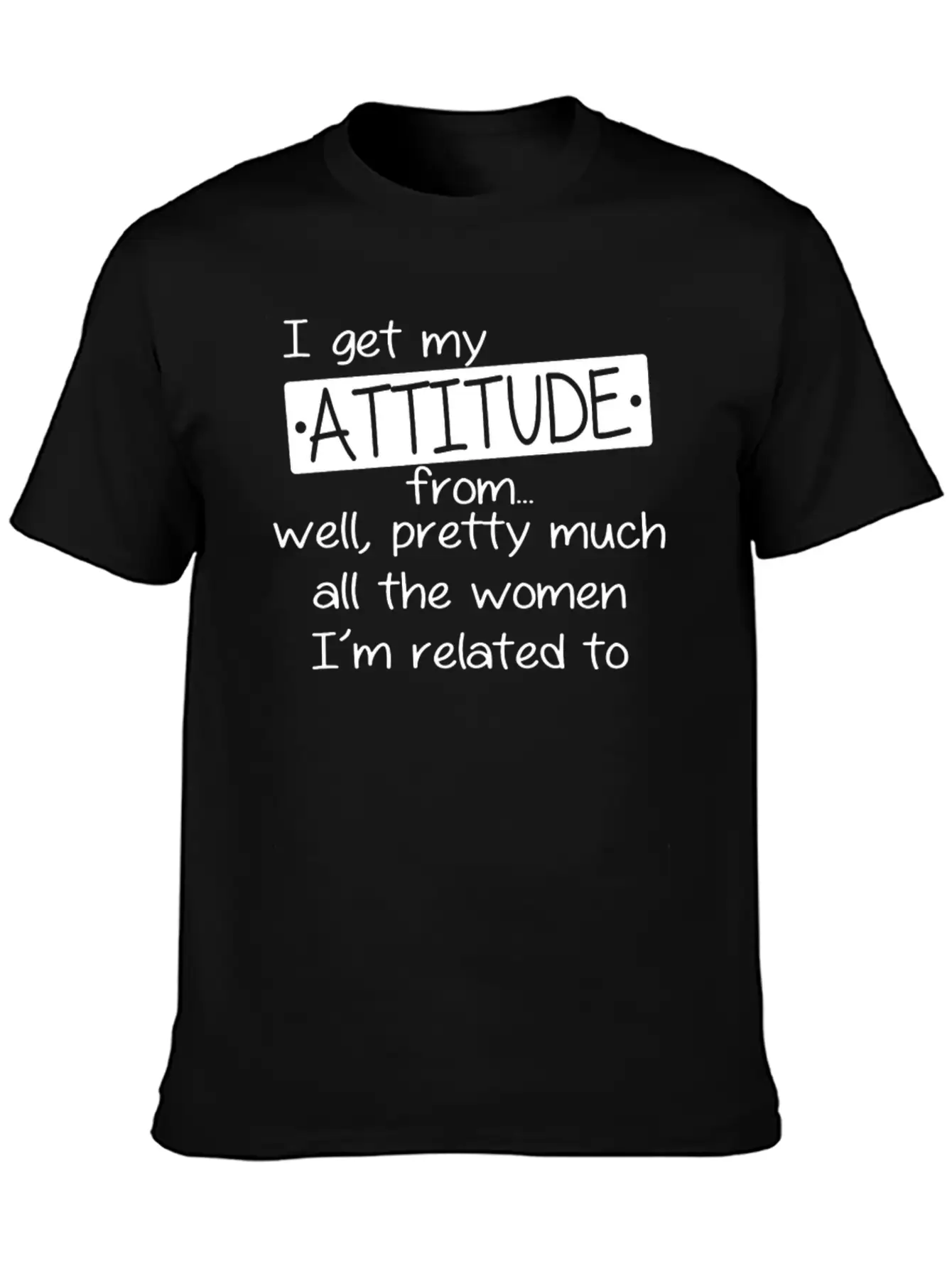 I Get My Attitude Stylish Everyday T-Shirt – Unisex Basic Cotton Tee