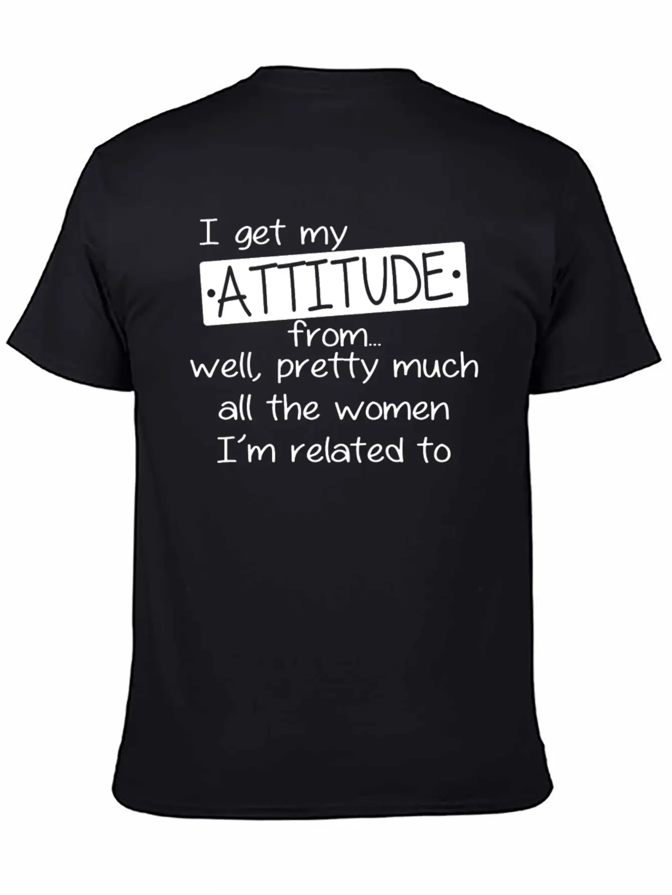 I Get My Attitude Stylish Everyday T-Shirt – Unisex Basic Cotton Tee