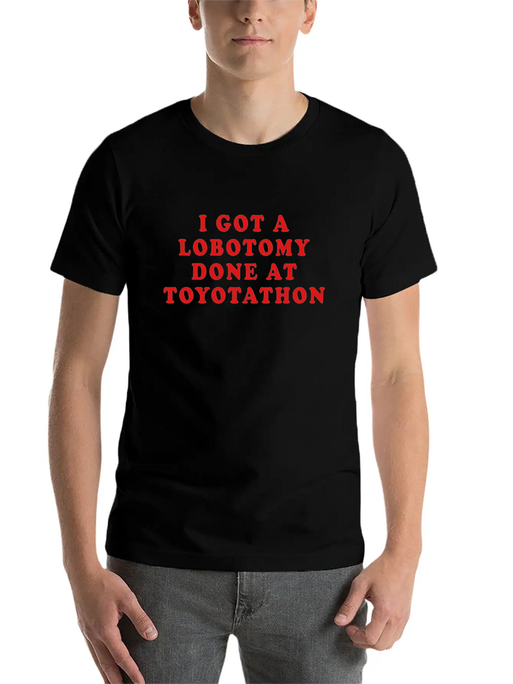 I Got A Lobotomy Done At Toyotathon Timeless Short Sleeve Tee – Comfy And Minimalist Design