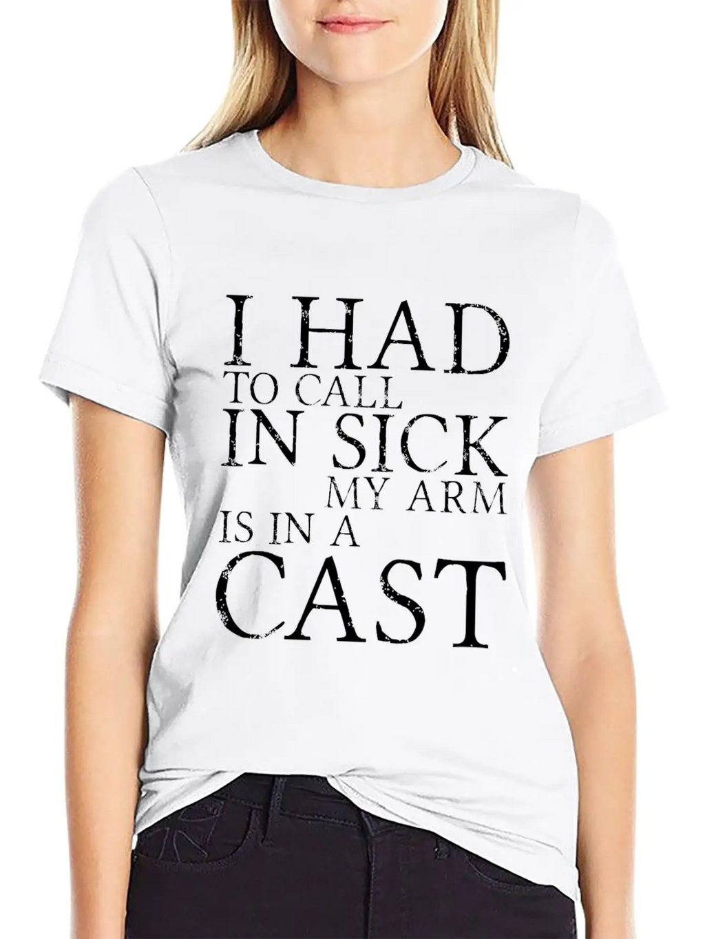 I Had To Call In Sick, My Arm Is In A Cast 3 Breathable Soft Cotton T-Shirt – Timeless Casual Look