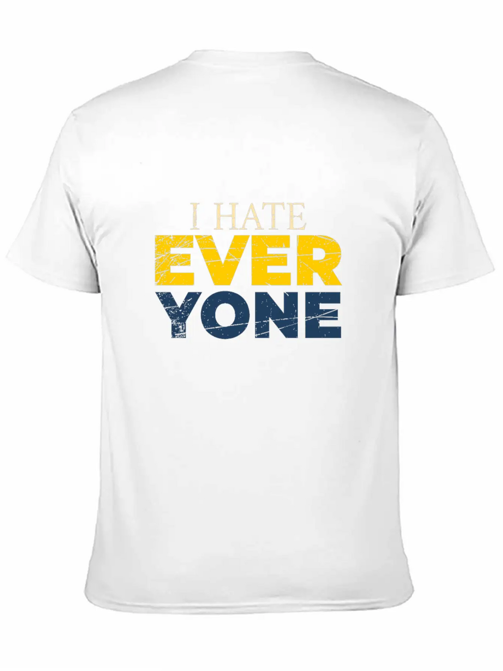 I Hate Everyone Unisex Casual T-Shirt – Clean Design For Daily Comfort