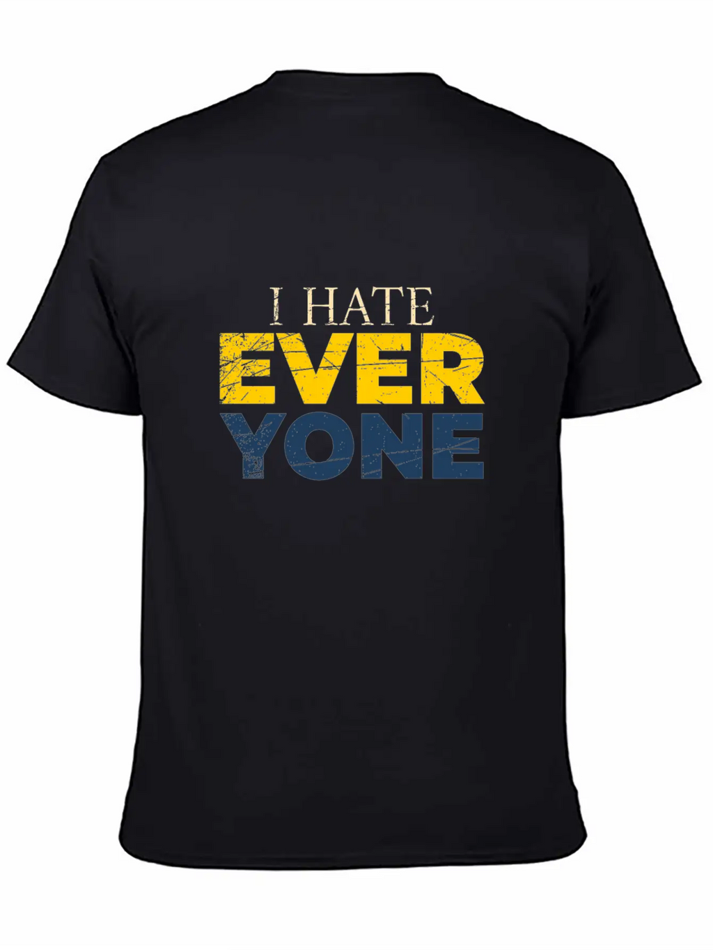 I Hate Everyone Unisex Casual T-Shirt – Clean Design For Daily Comfort