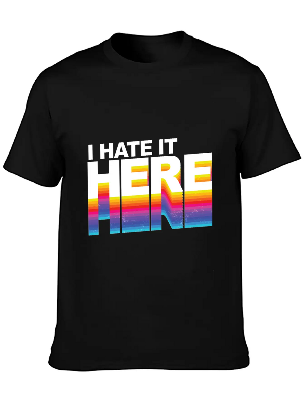 I Hate It Here Classic Cotton Tee – Unisex Comfort For Any Season