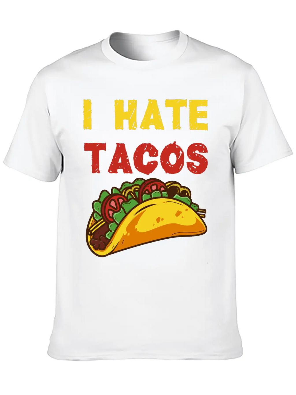 I Hate Tacos Unisex Casual T-Shirt – Clean Design For Daily Comfort