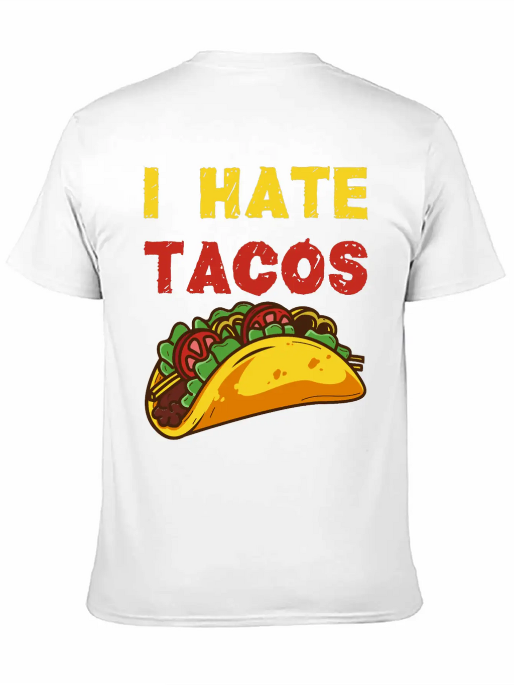 I Hate Tacos Unisex Casual T-Shirt – Clean Design For Daily Comfort