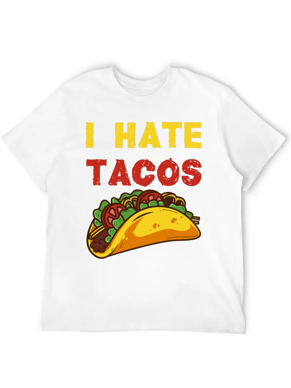 I Hate Tacos Unisex Casual T-Shirt – Clean Design For Daily Comfort