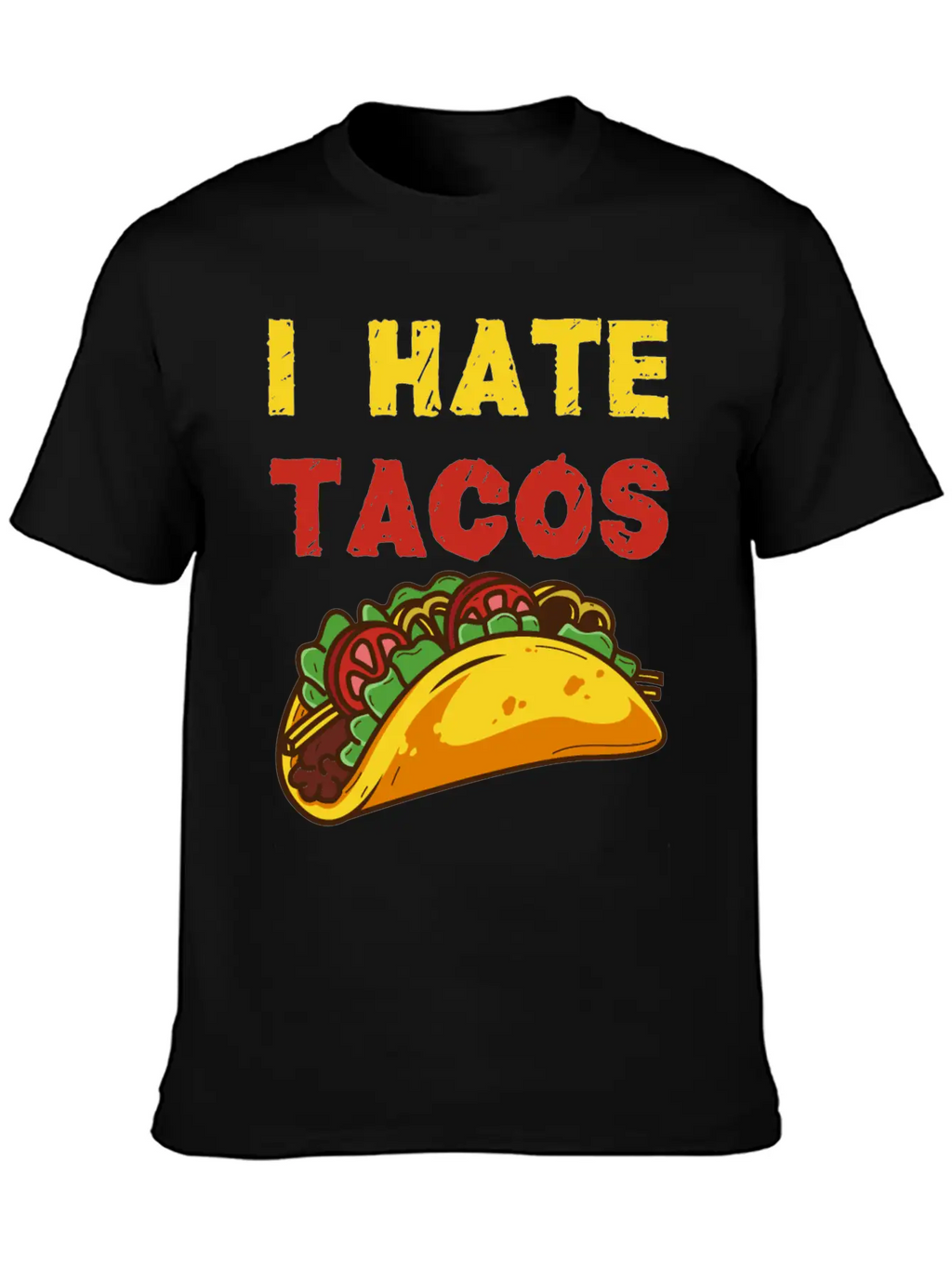 I Hate Tacos Unisex Casual T-Shirt – Clean Design For Daily Comfort
