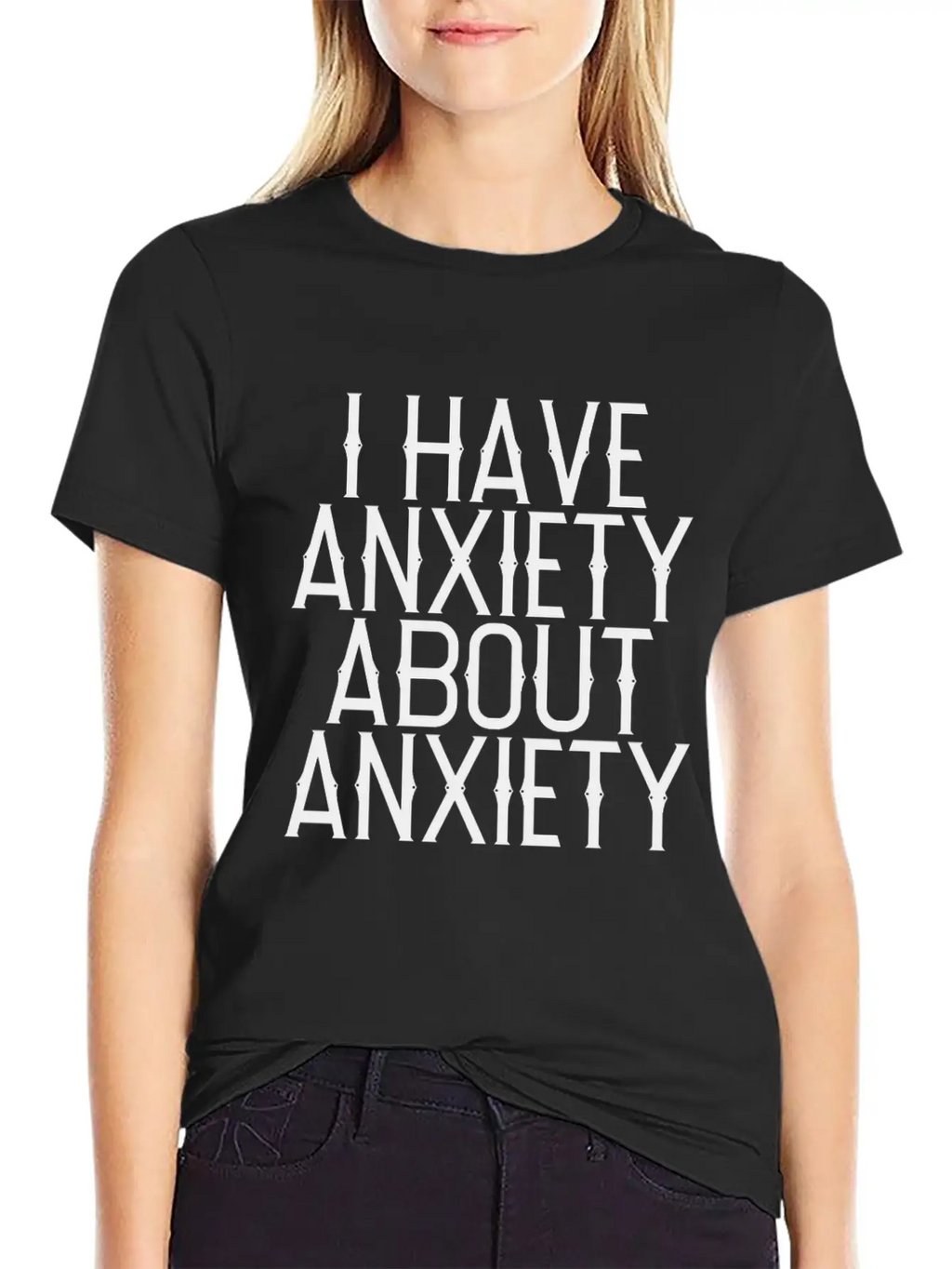 I Have Anxiety About Anxiety Relaxed Everyday Tee – Lightweight And Durable Cotton