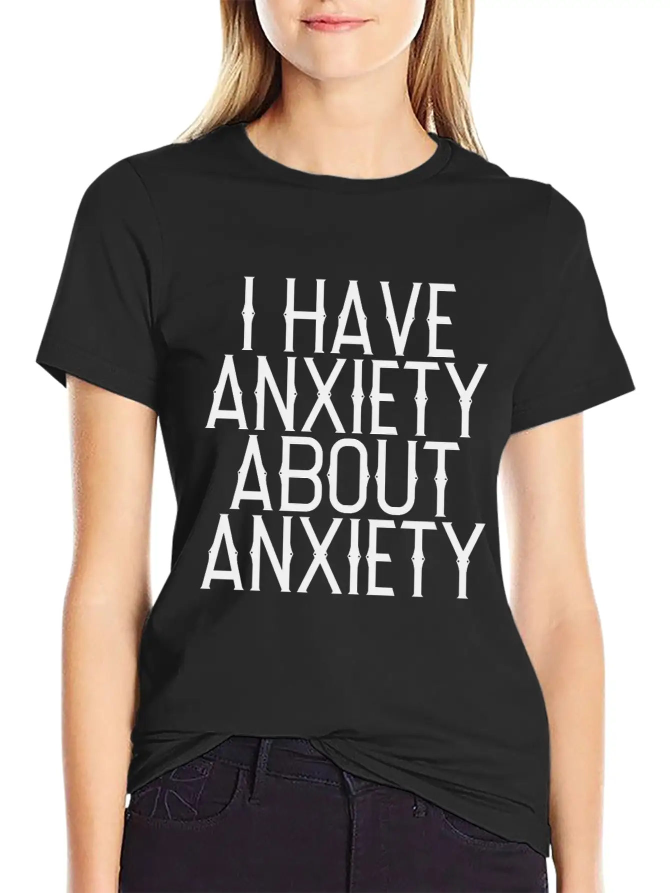 I Have Anxiety About Anxiety Relaxed Everyday Tee – Lightweight And Durable Cotton