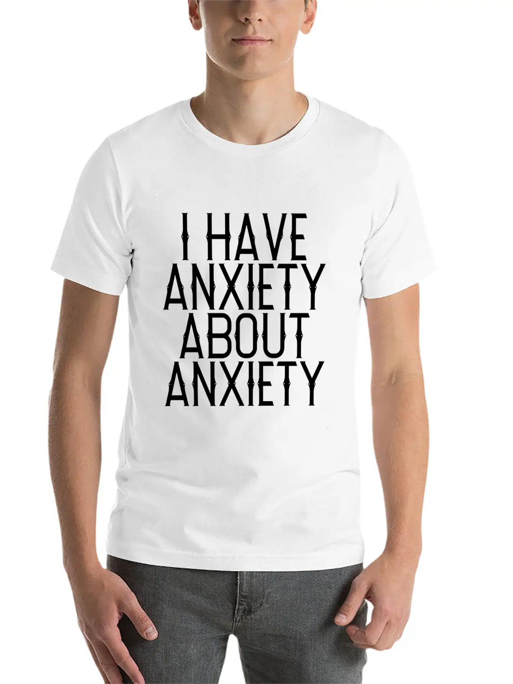 I Have Anxiety About Anxiety Relaxed Everyday Tee – Lightweight And Durable Cotton