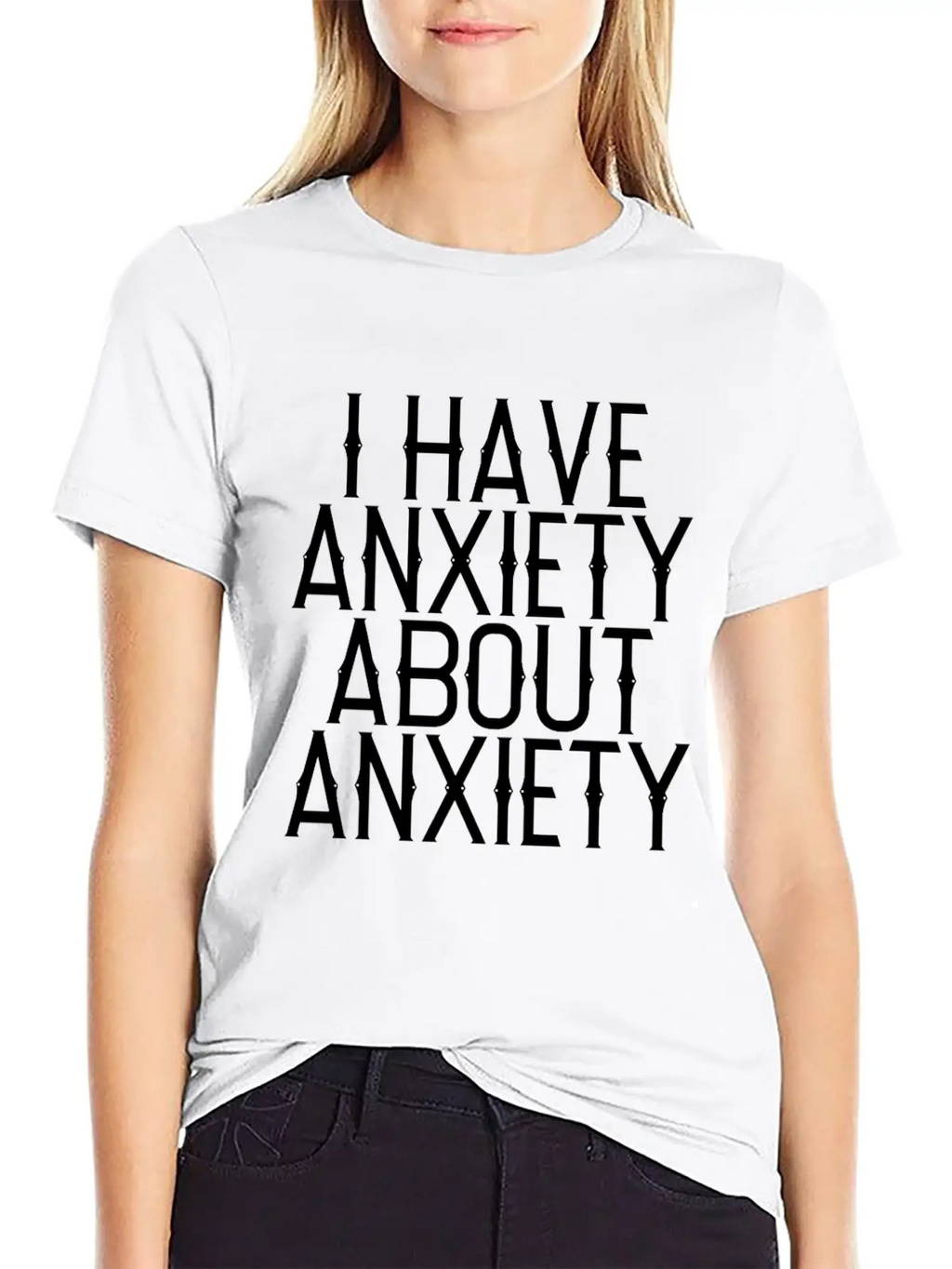 I Have Anxiety About Anxiety Relaxed Everyday Tee – Lightweight And Durable Cotton