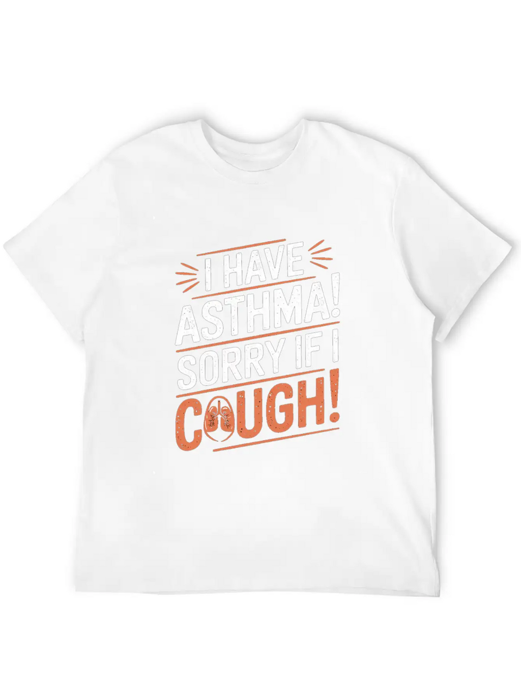 I Have Asthma Sorry If I Cough Awareness Statement Breathable Graphic T-Shirt – Perfect For Casual Days