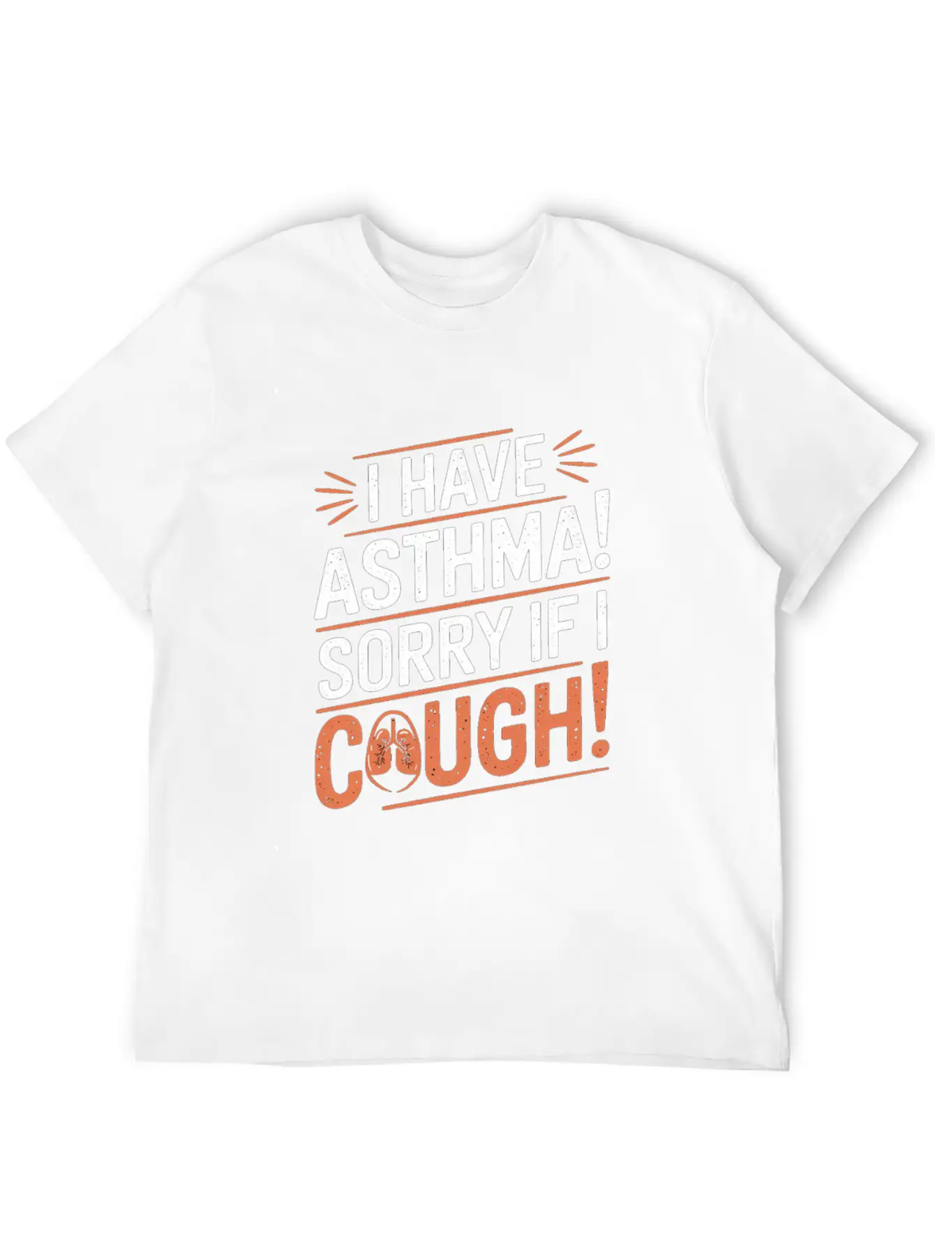 I Have Asthma Sorry If I Cough Awareness Statement Breathable Graphic T-Shirt – Perfect For Casual Days
