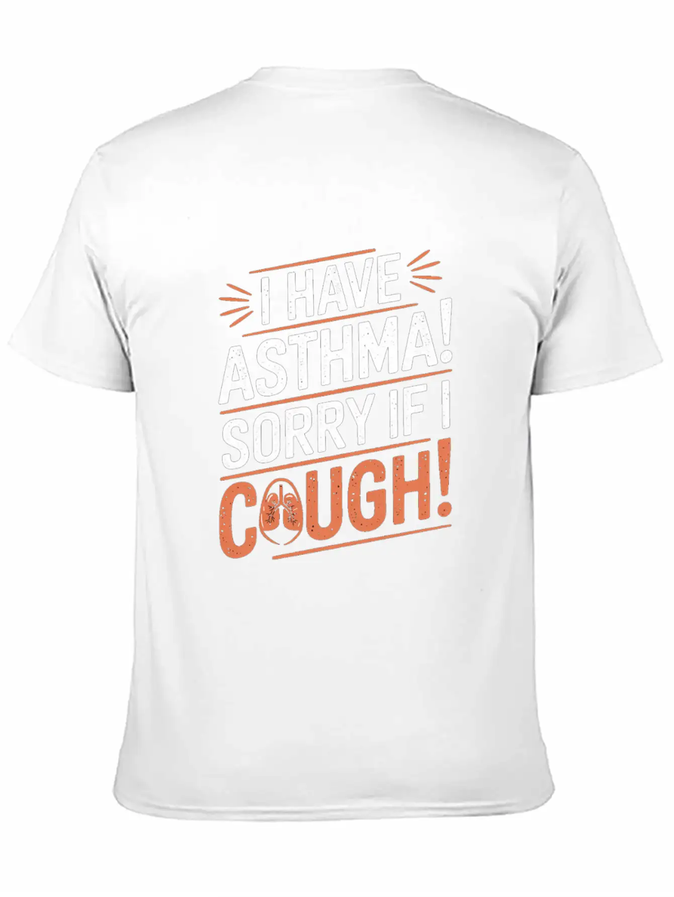 I Have Asthma Sorry If I Cough Awareness Statement Breathable Graphic T-Shirt – Perfect For Casual Days