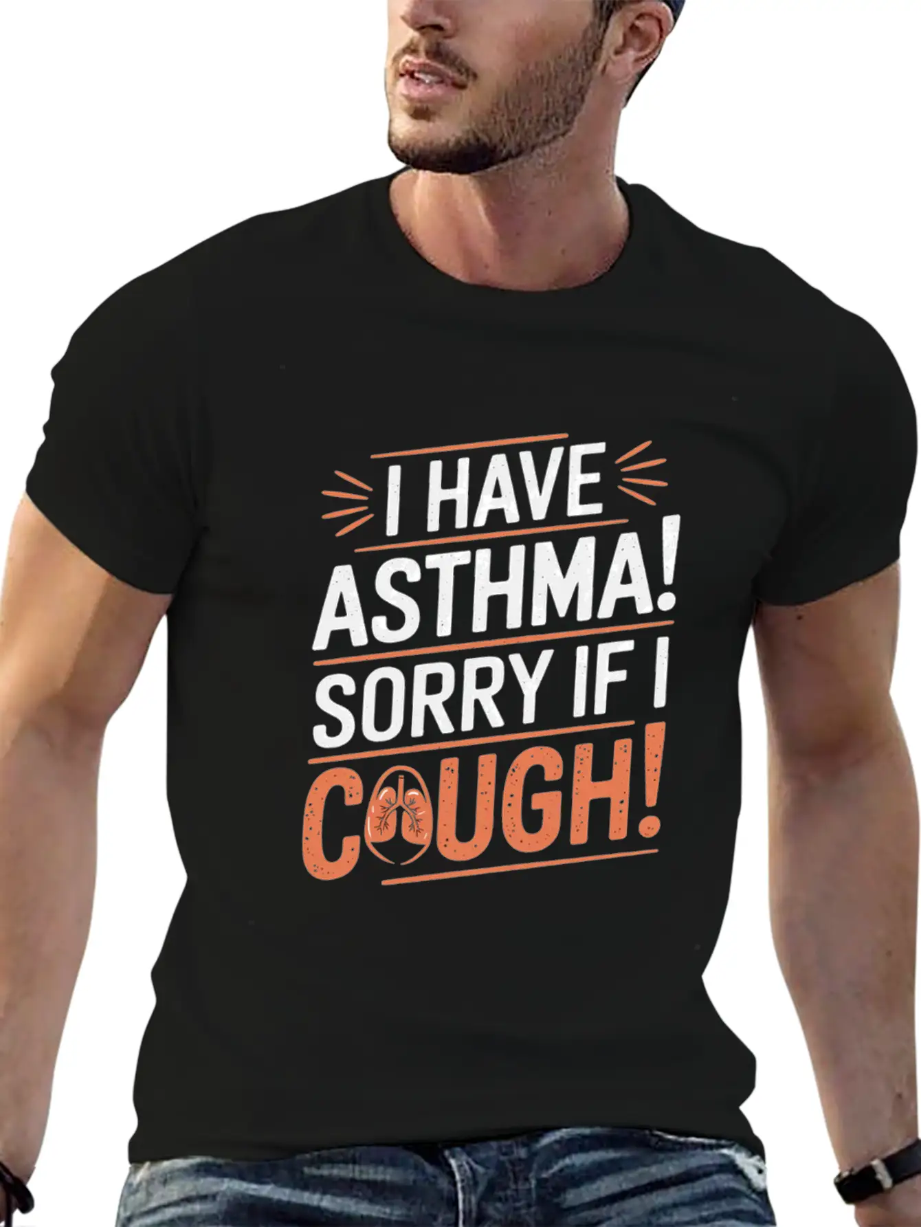 I Have Asthma Sorry If I Cough Awareness Statement Breathable Graphic T-Shirt – Perfect For Casual Days