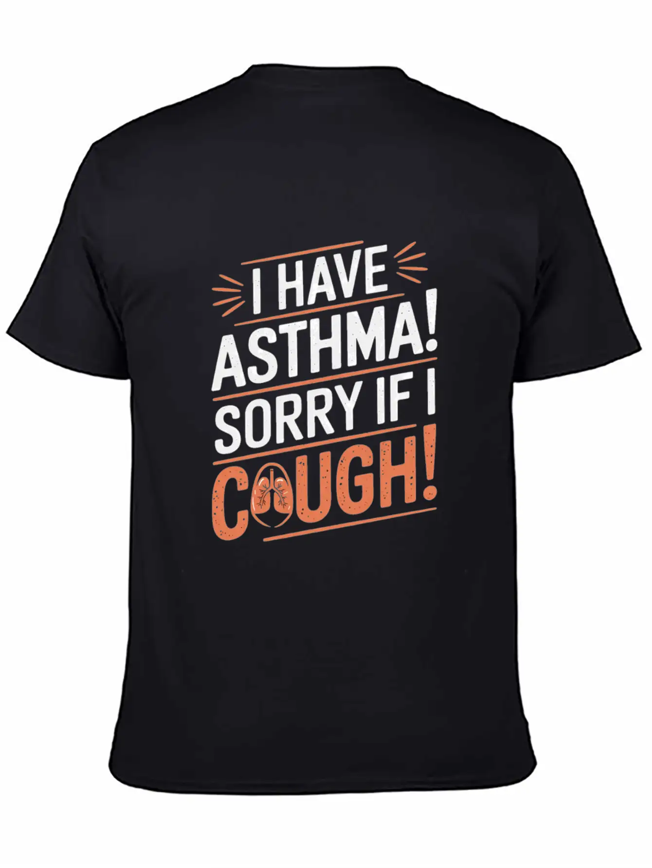I Have Asthma Sorry If I Cough Awareness Statement Breathable Graphic T-Shirt – Perfect For Casual Days