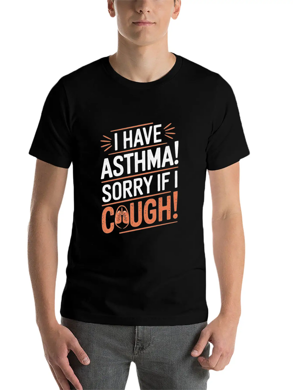I Have Asthma Sorry If I Cough Awareness Statement Breathable Graphic T-Shirt – Perfect For Casual Days