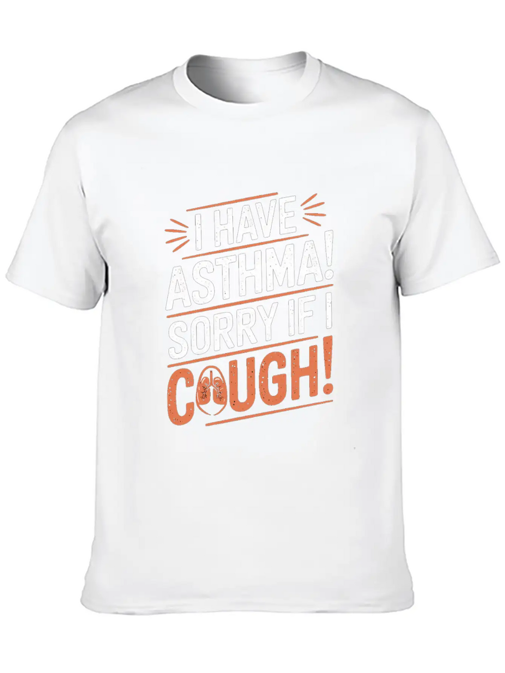 I Have Asthma Sorry If I Cough Awareness Statement Breathable Graphic T-Shirt – Perfect For Casual Days