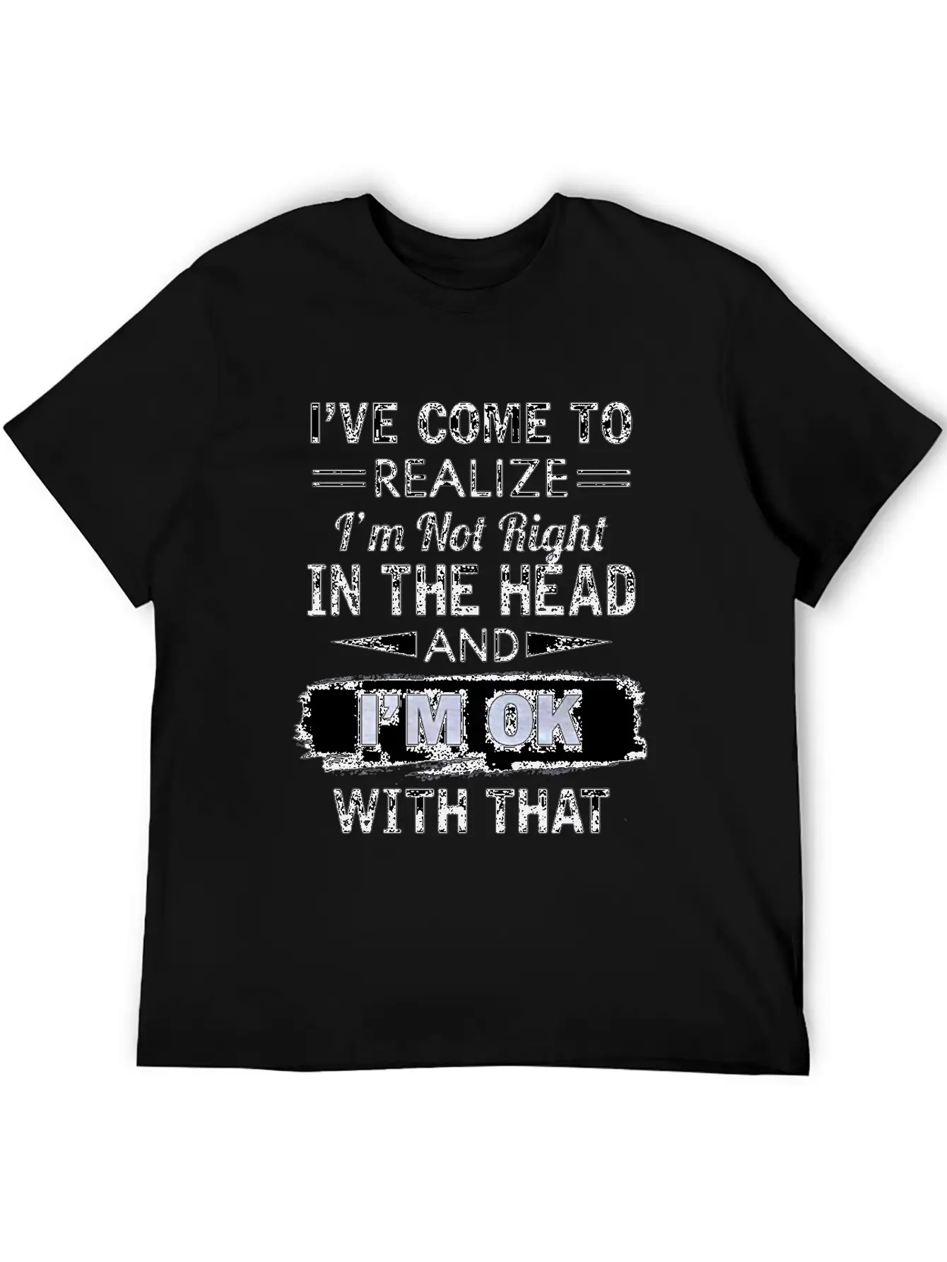 I Have Come To Realize I'm Not Right In The Head Stylish Everyday T-Shirt – Unisex Basic Cotton Tee