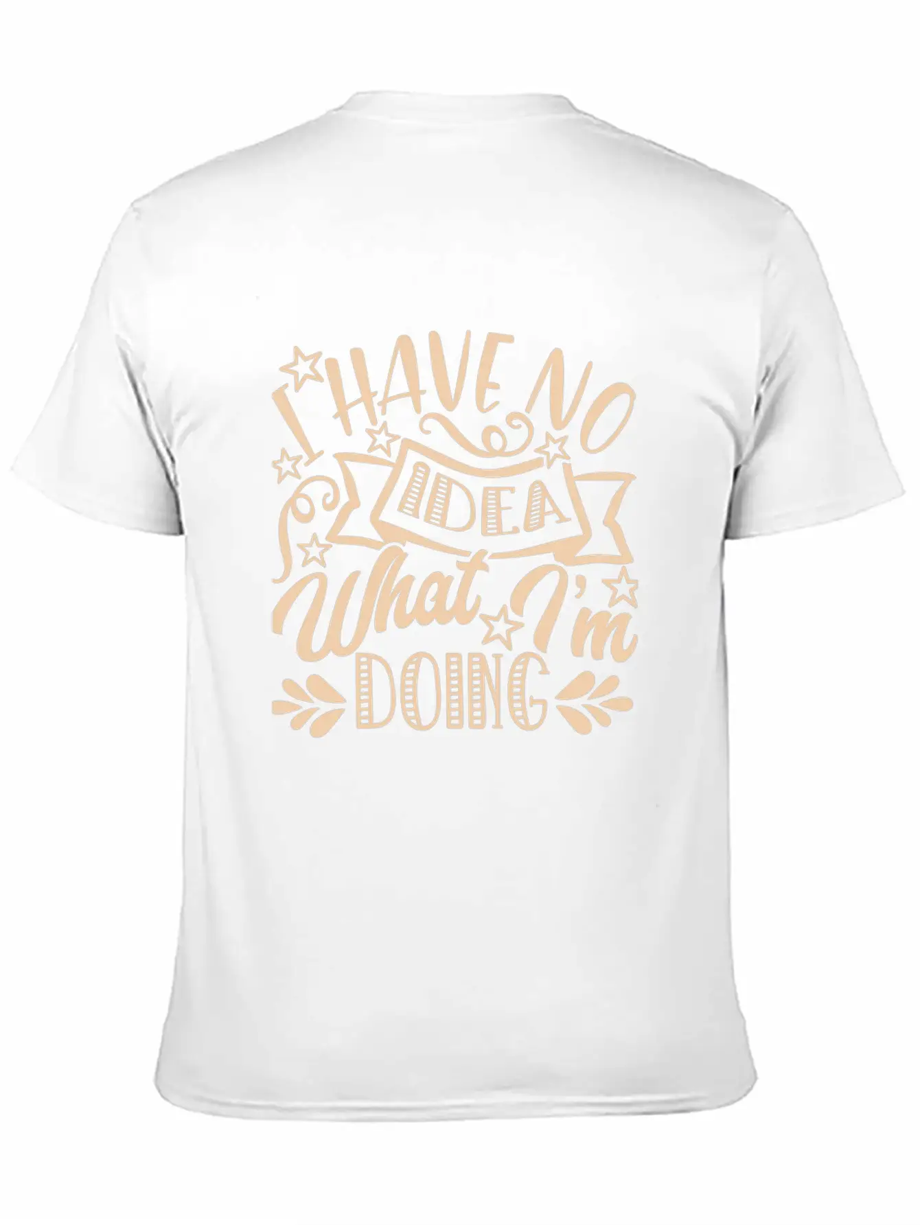 I Have No Idea What I Am Doing Unisex Casual T-Shirt – Clean Design For Daily Comfort