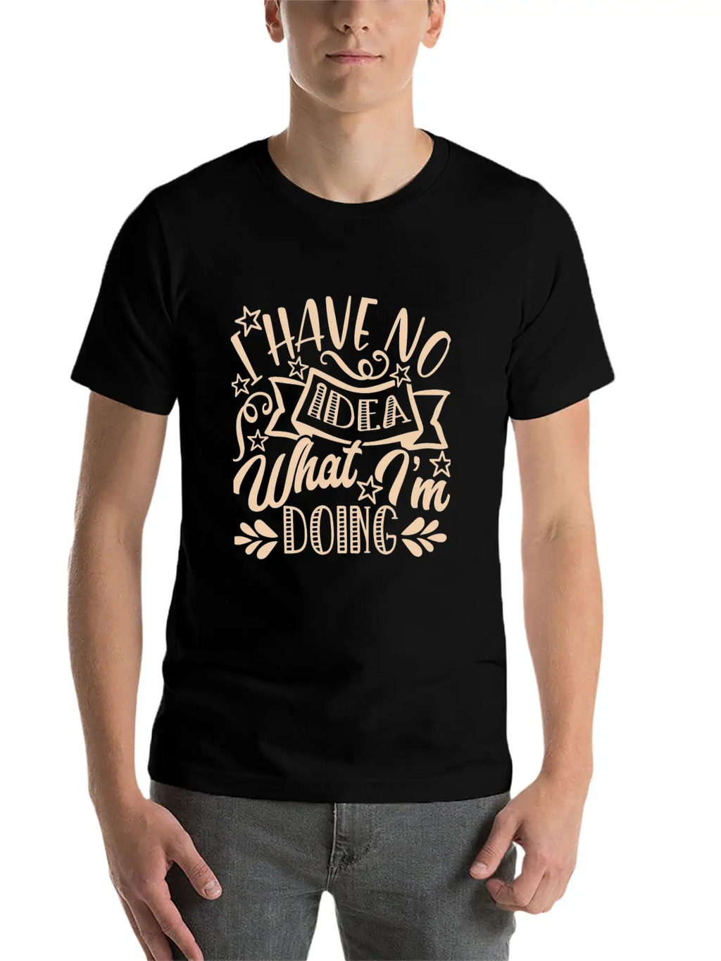 I Have No Idea What I Am Doing Unisex Casual T-Shirt – Clean Design For Daily Comfort