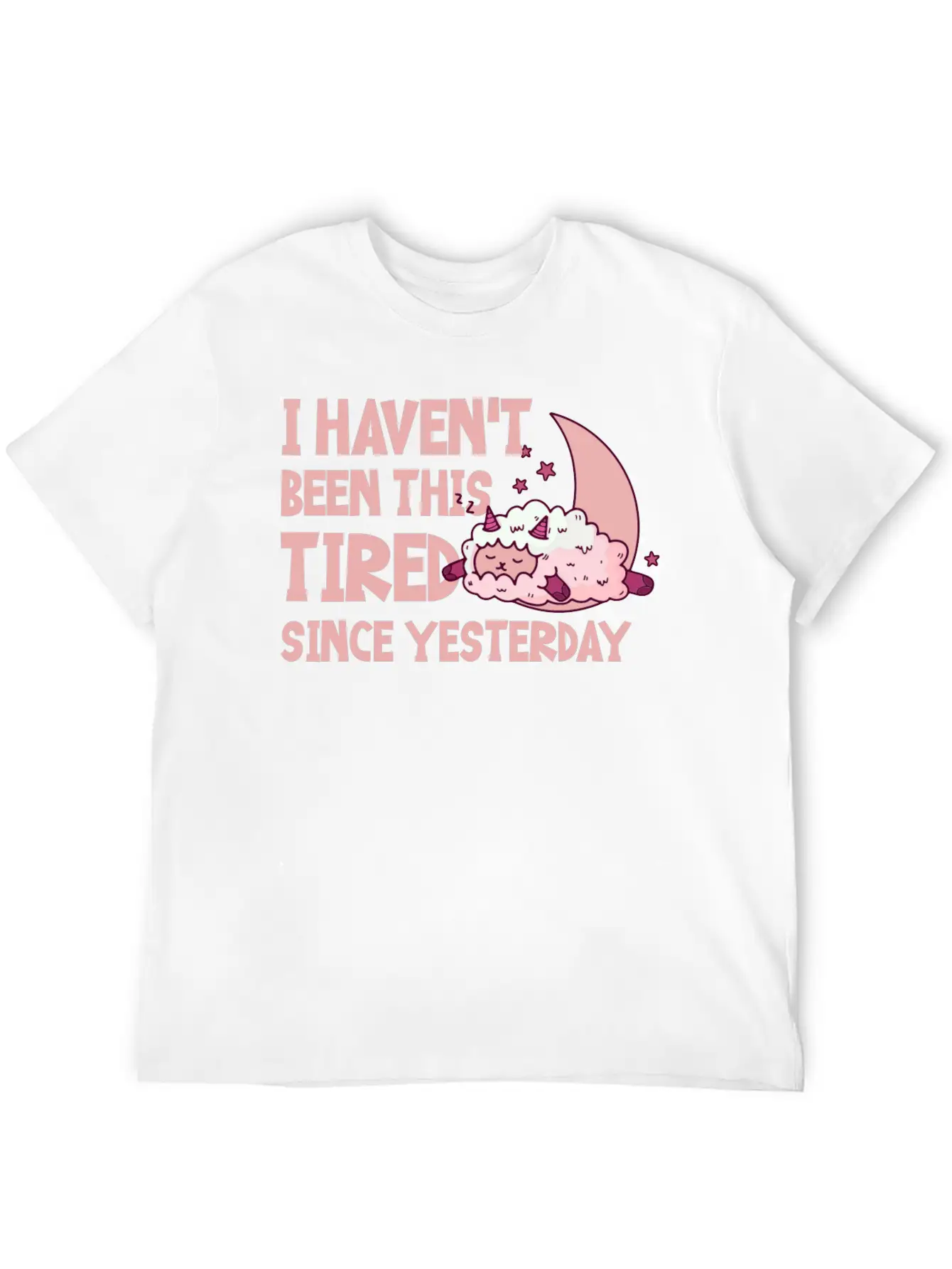 I Haven't Been This Tired Since Yesterday 4 Basic Graphic T-Shirt – Daily Comfort In Soft Cotton
