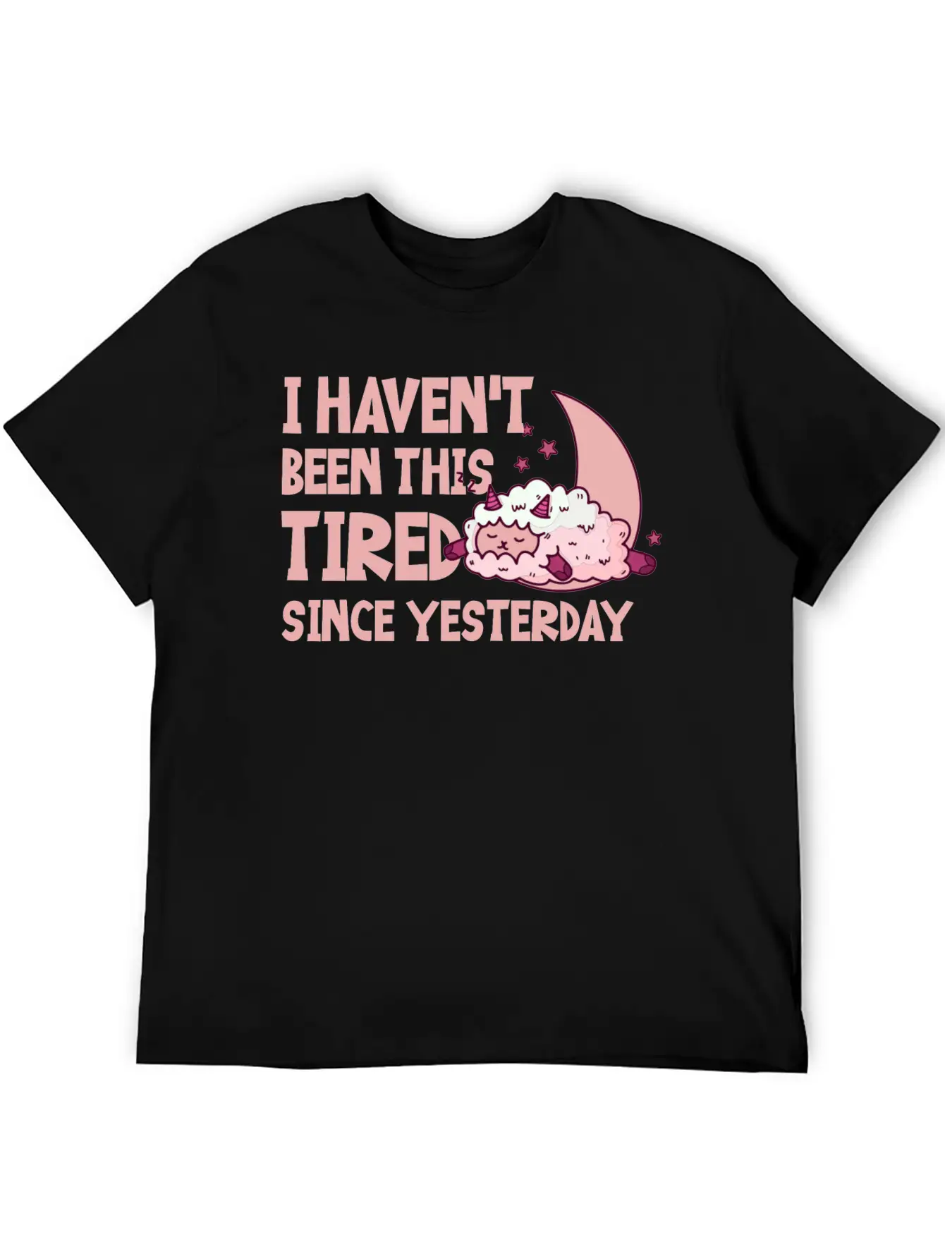 I Haven't Been This Tired Since Yesterday 4 Basic Graphic T-Shirt – Daily Comfort In Soft Cotton
