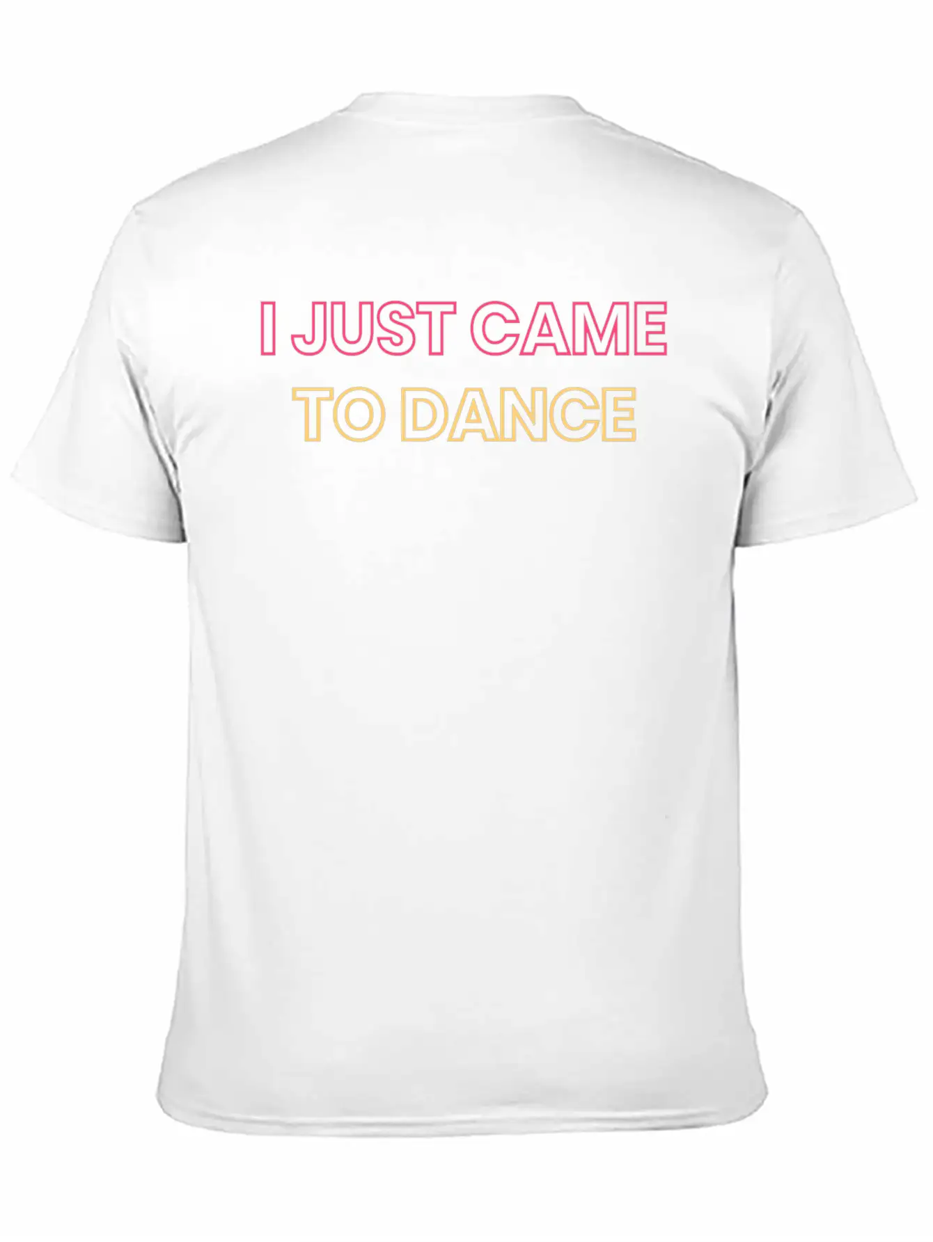 I JUST CAME TO DANCE Timeless Short Sleeve Tee – Comfy And Minimalist Design