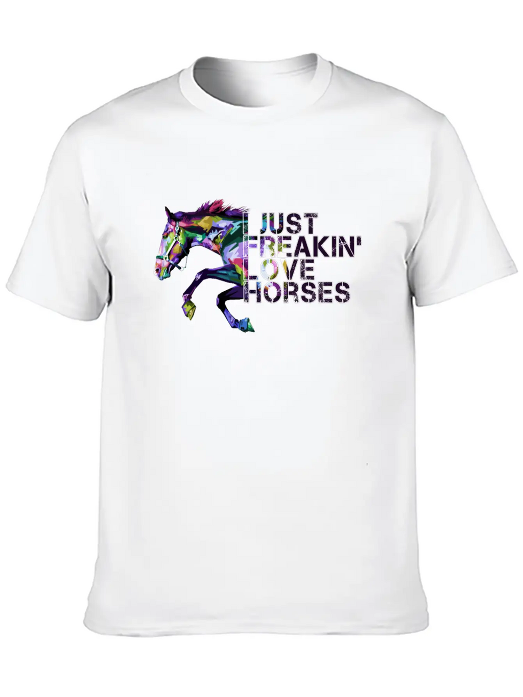 I Just Freaking Love Horses Gift For Horse Lover Classic Cotton Tee – Unisex Comfort For Any Season