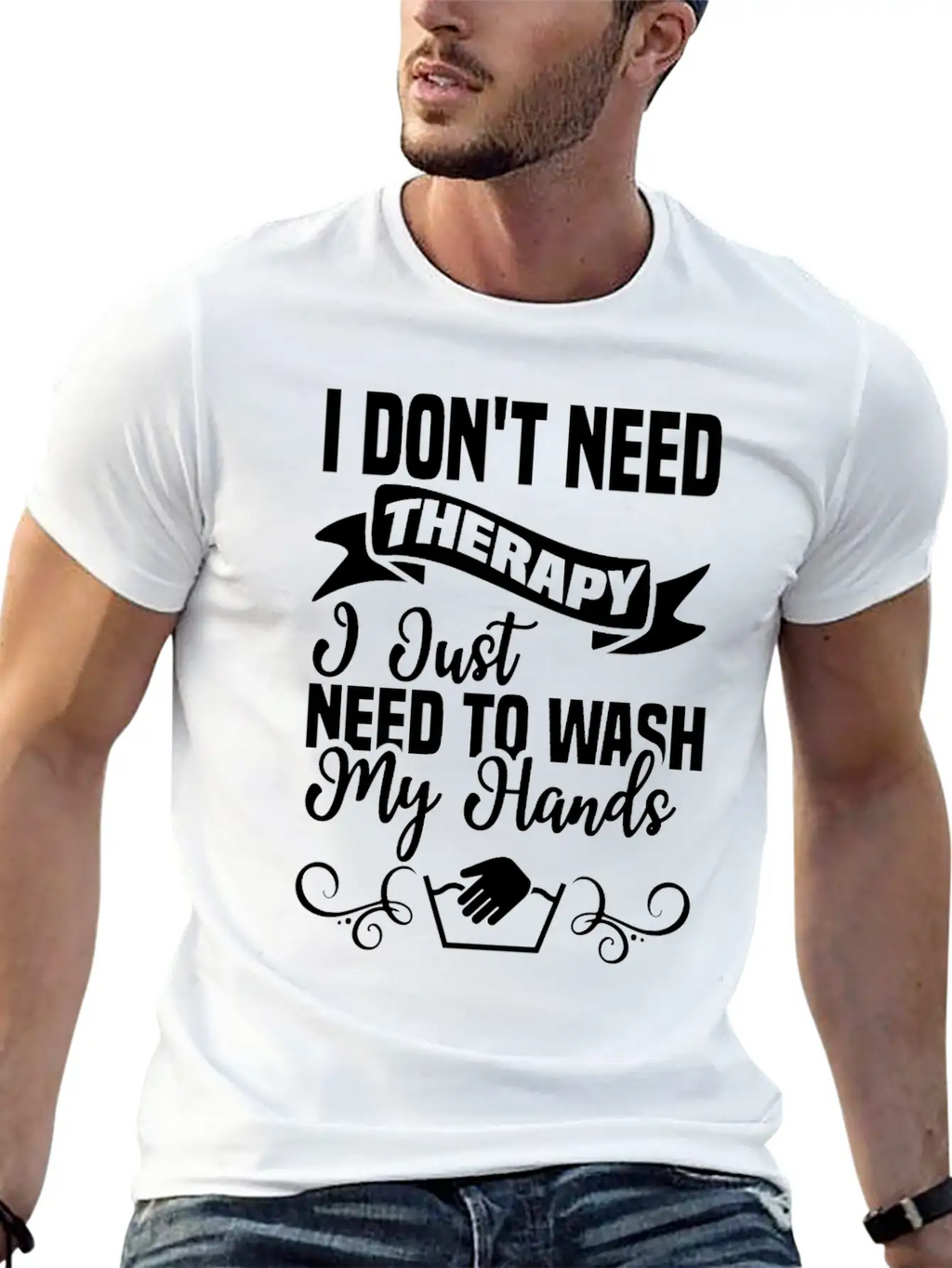 I Just Need To Wash My Hands Funny Hand Washing Unisex Casual T-Shirt – Clean Design For Daily Comfort