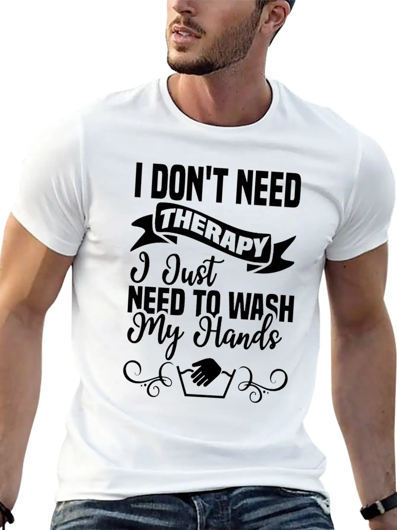 I Just Need To Wash My Hands Funny Hand Washing Unisex Casual T-Shirt – Clean Design For Daily Comfort