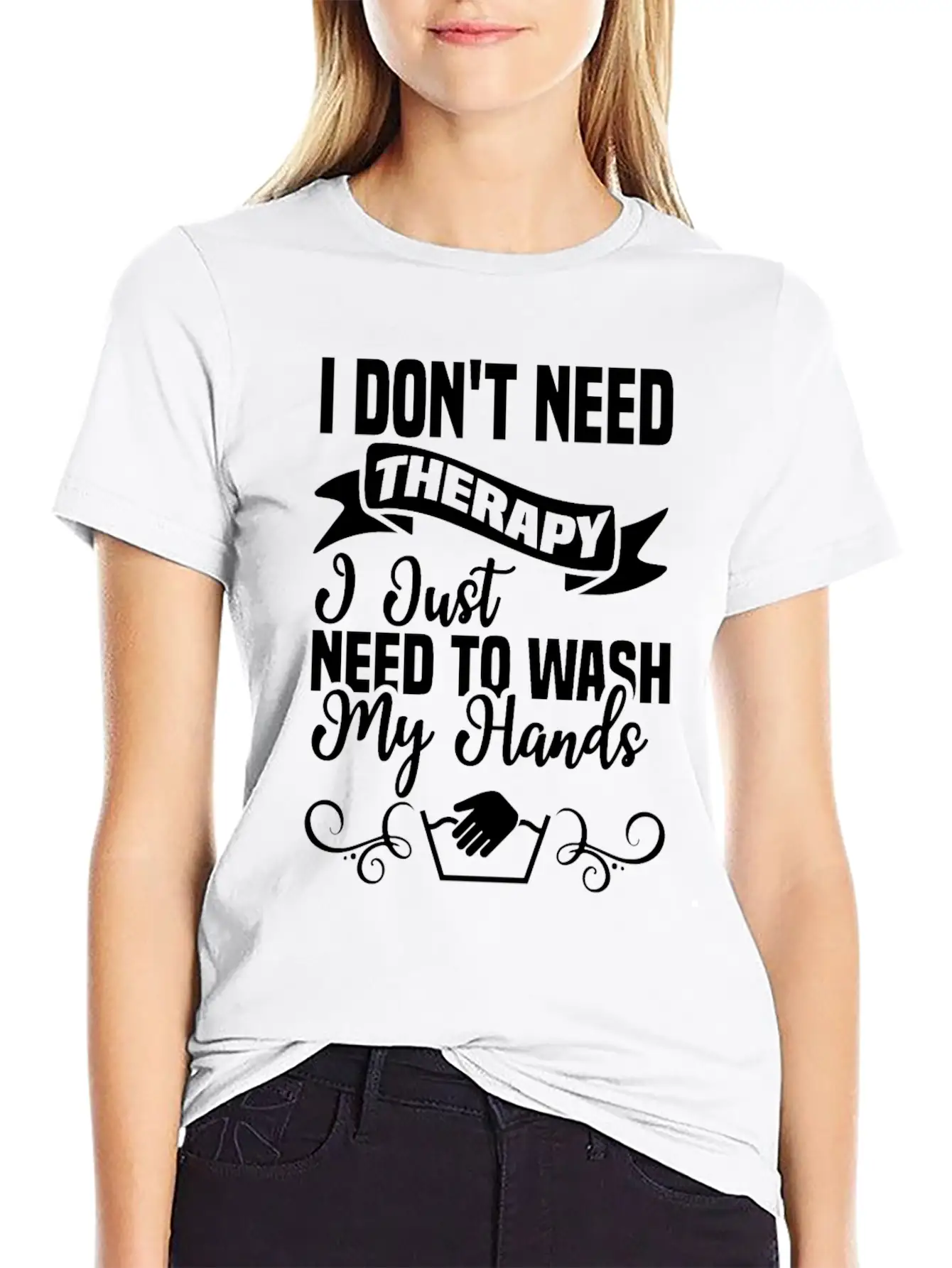 I Just Need To Wash My Hands Funny Hand Washing Unisex Casual T-Shirt – Clean Design For Daily Comfort