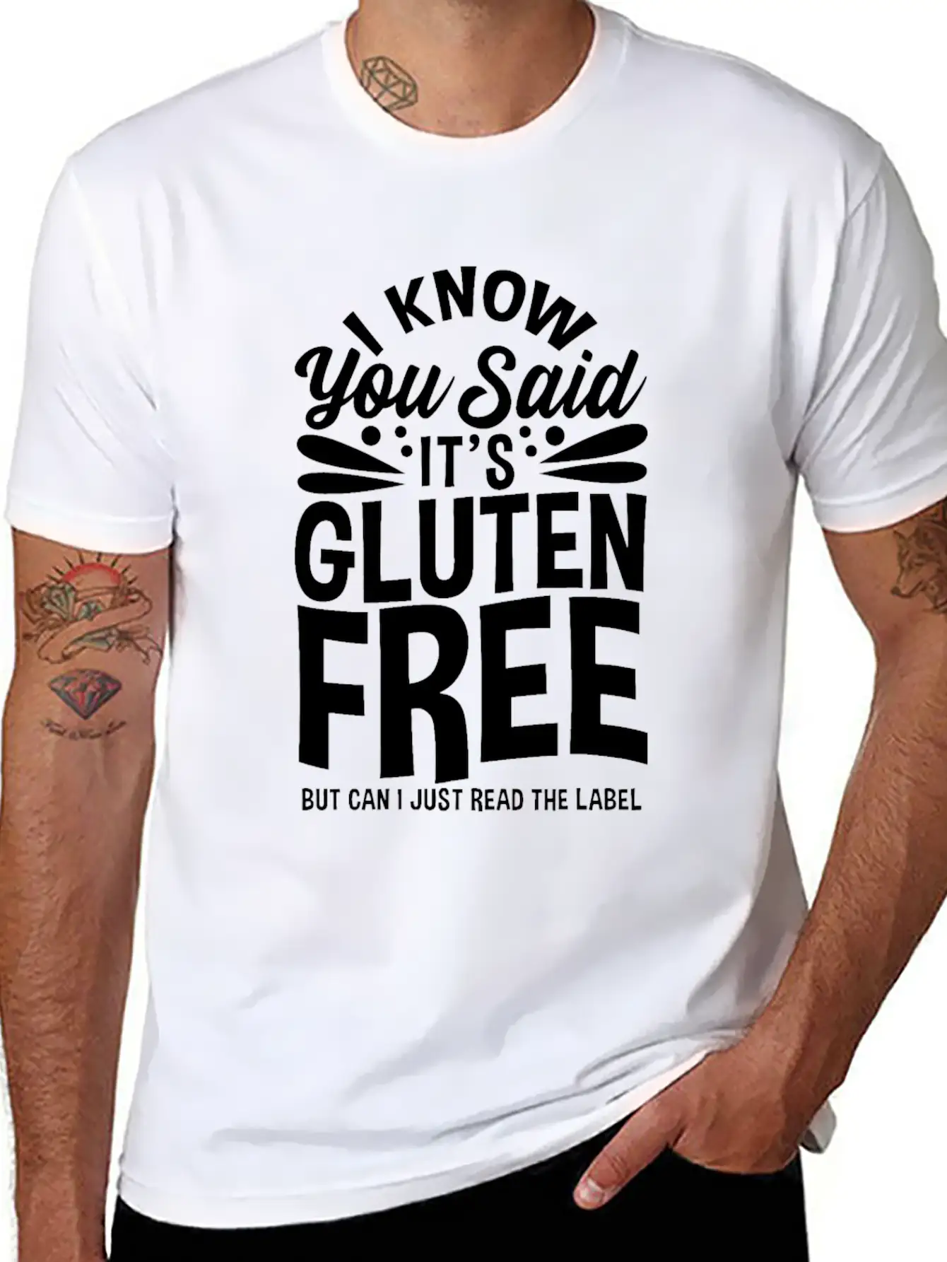 I Know You Said It's Gluten-Free Unisex Casual T-Shirt – Clean Design For Daily Comfort