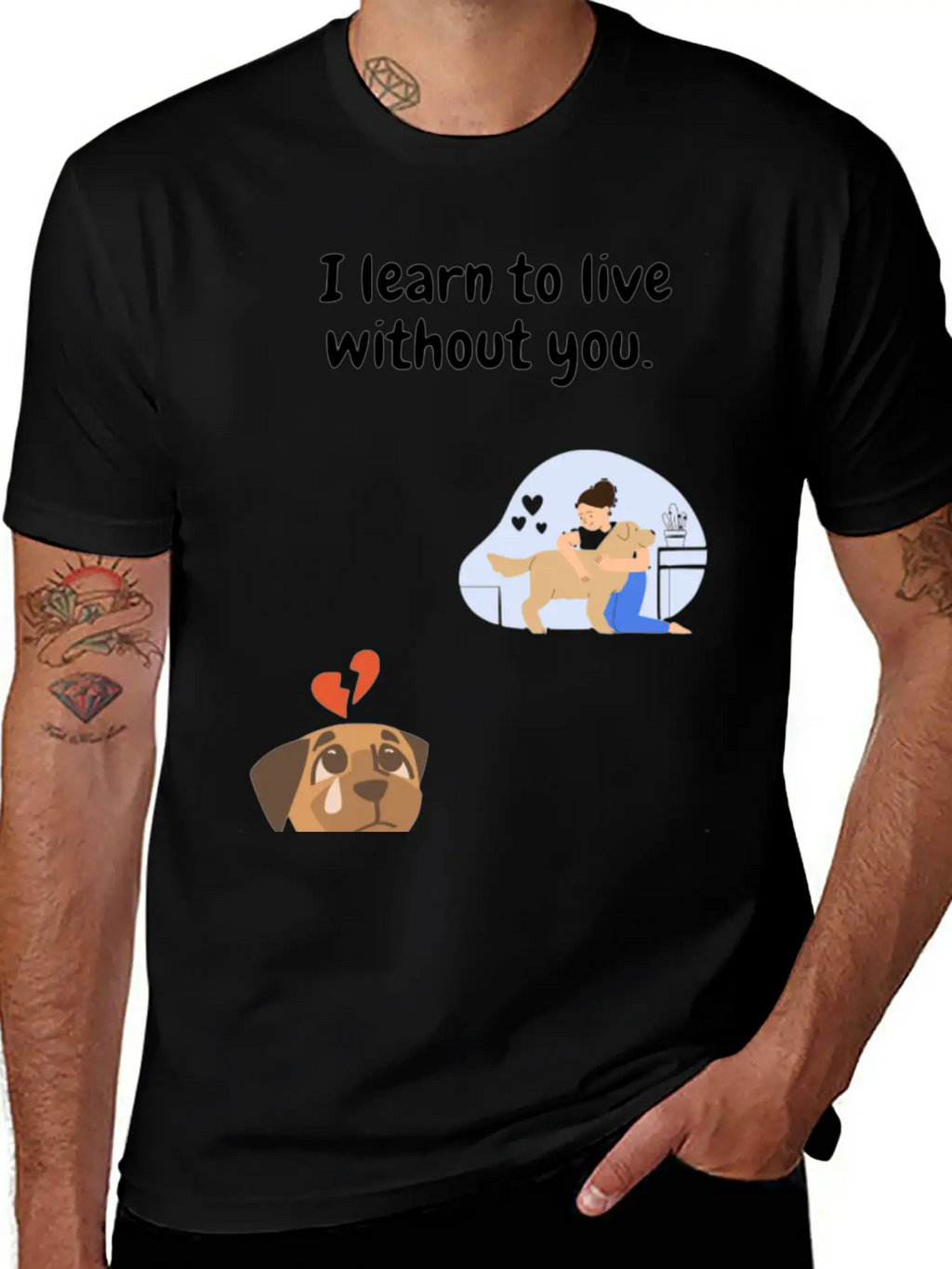 I Learn To Live Without You. Unisex Casual T-Shirt – Clean Design For Daily Comfort