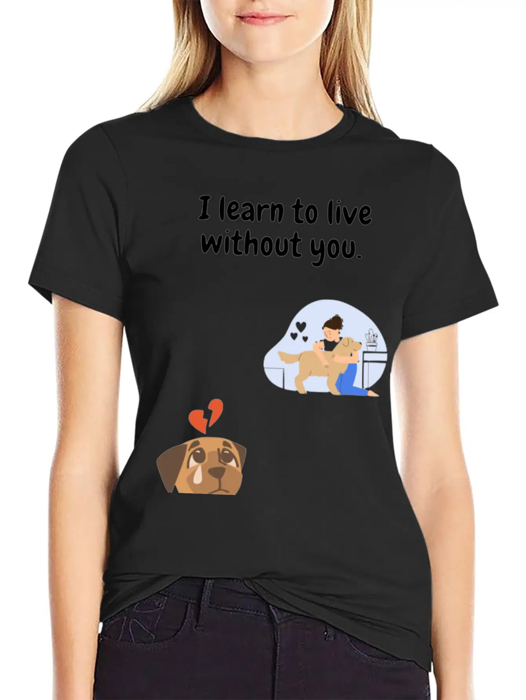 I Learn To Live Without You. Unisex Casual T-Shirt – Clean Design For Daily Comfort