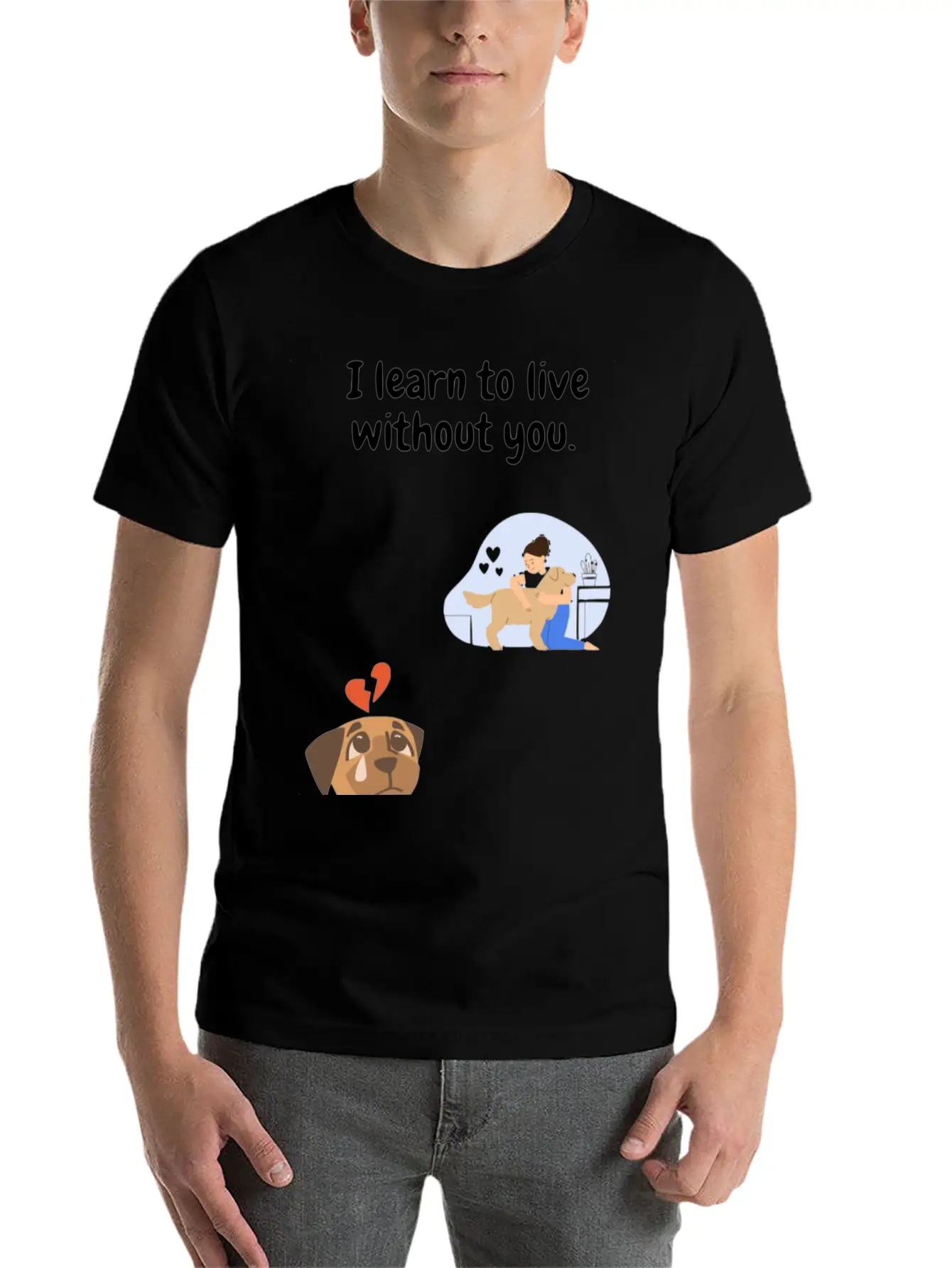 I Learn To Live Without You. Unisex Casual T-Shirt – Clean Design For Daily Comfort