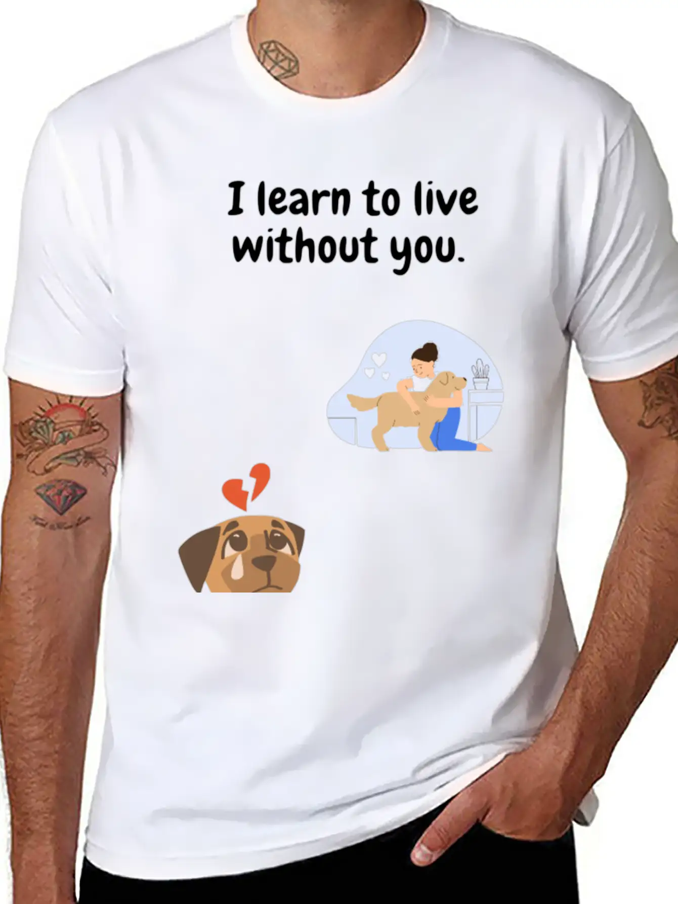 I Learn To Live Without You. Unisex Casual T-Shirt – Clean Design For Daily Comfort