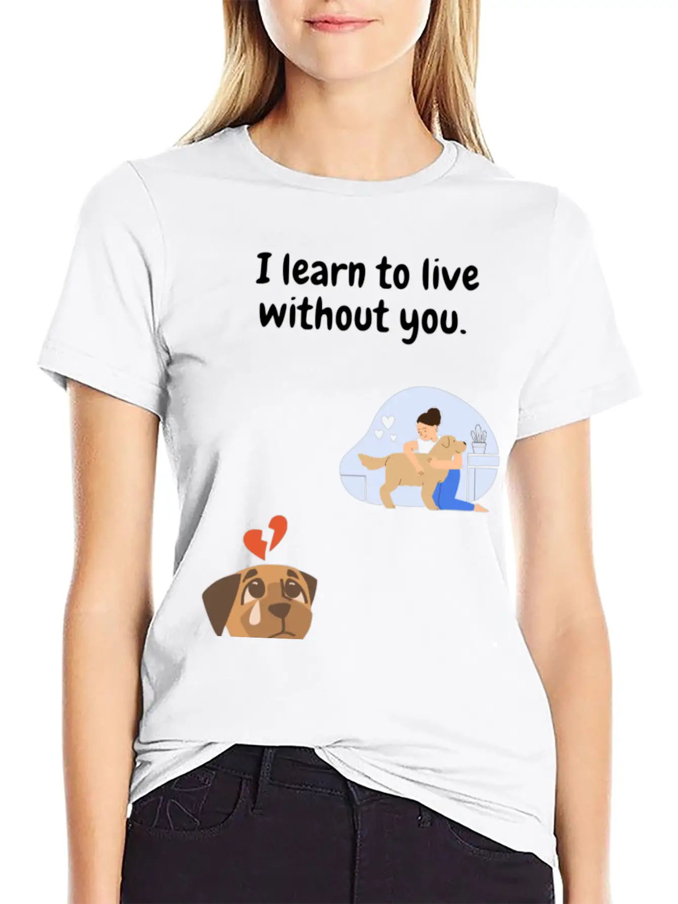 I Learn To Live Without You. Unisex Casual T-Shirt – Clean Design For Daily Comfort