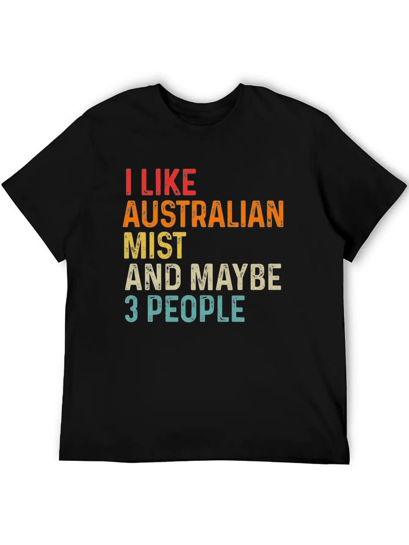 I Like Australian Mist And Maybe 3 People Retro Unisex Casual T-Shirt – Clean Design For Daily Comfort