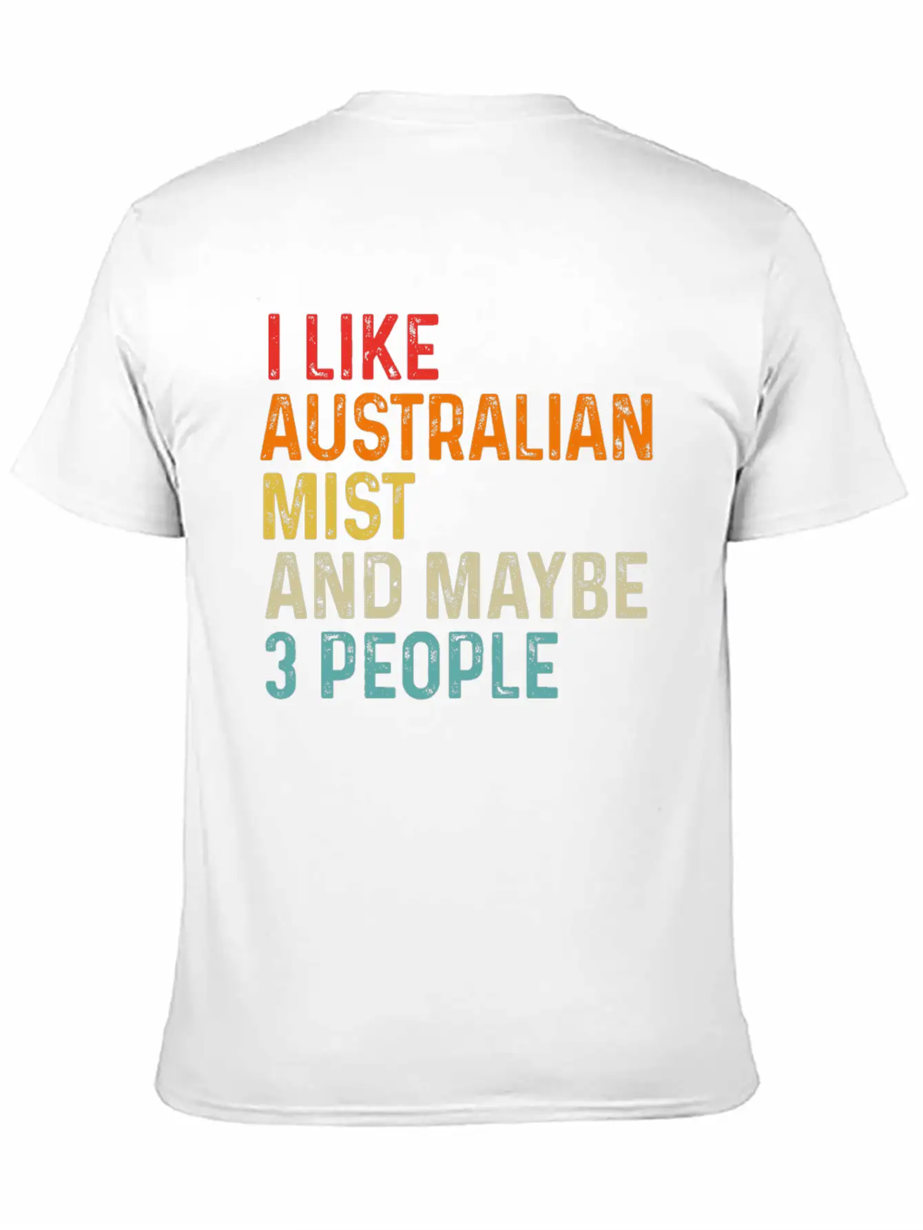 I Like Australian Mist And Maybe 3 People Retro Unisex Casual T-Shirt – Clean Design For Daily Comfort