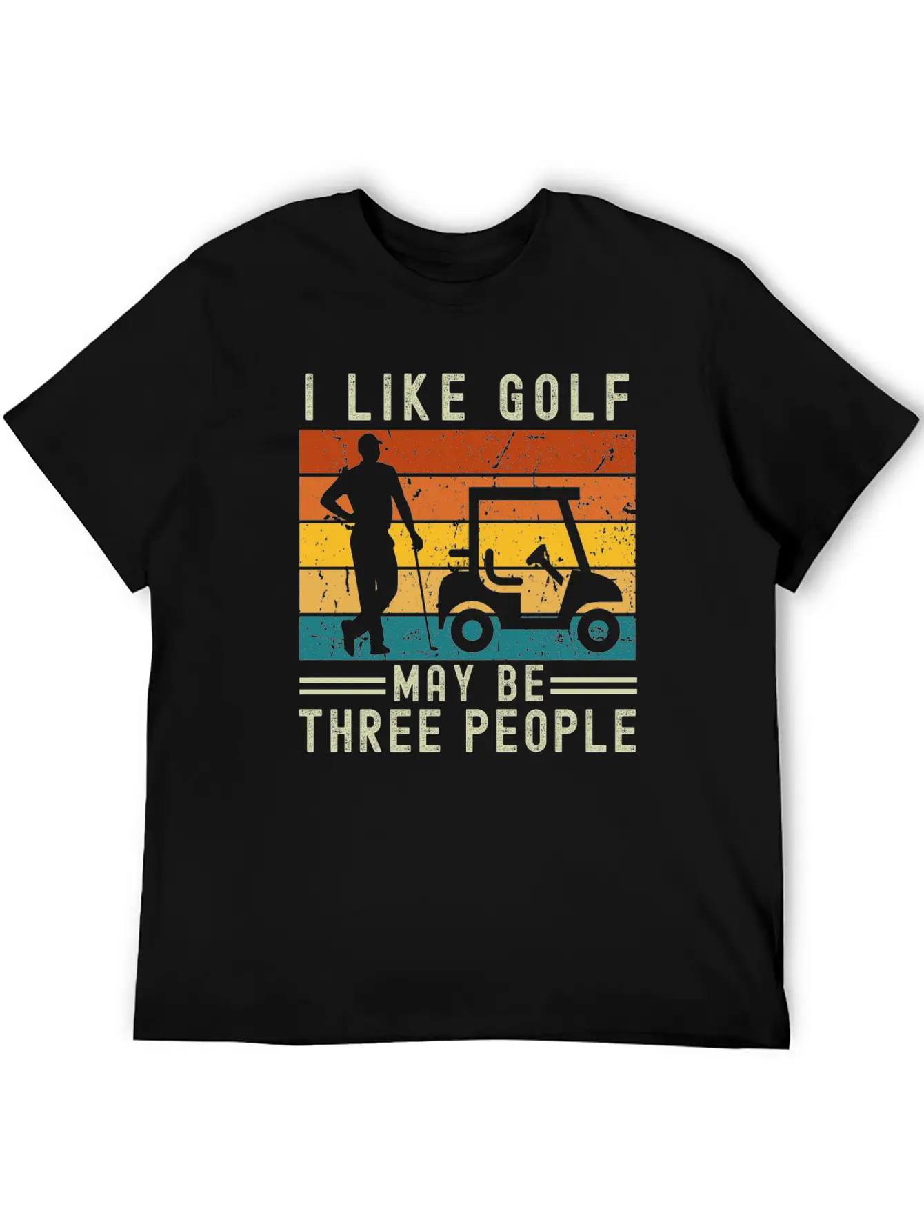 I Like Golf May Be Three People Relaxed Everyday Tee – Lightweight And Durable Cotton