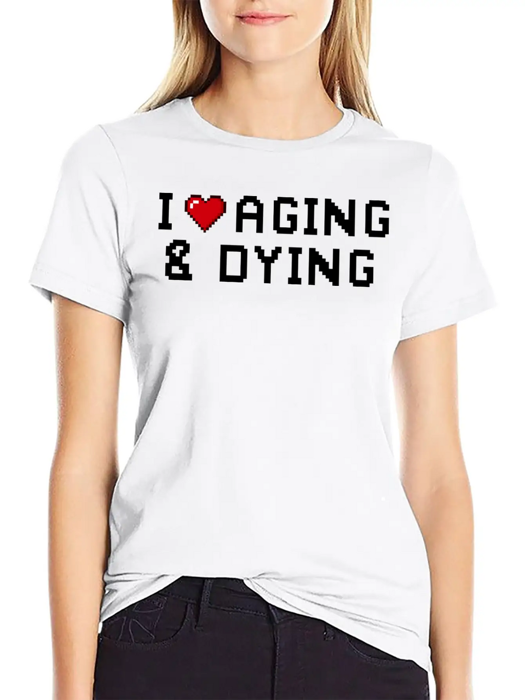 I Love Aging And Dying Pixel Version Basic Graphic T-Shirt – Daily Comfort In Soft Cotton