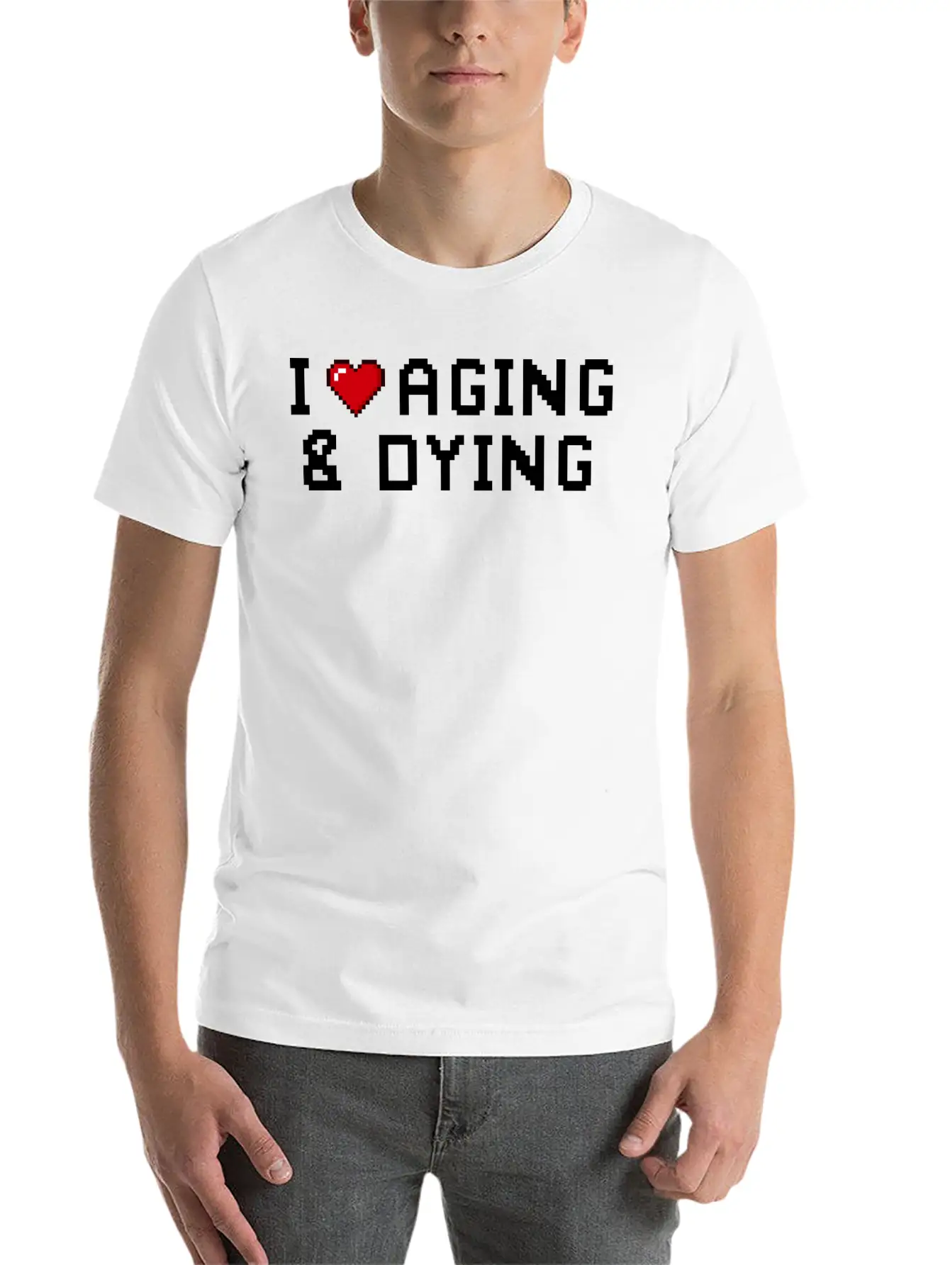 I Love Aging And Dying Pixel Version Basic Graphic T-Shirt – Daily Comfort In Soft Cotton