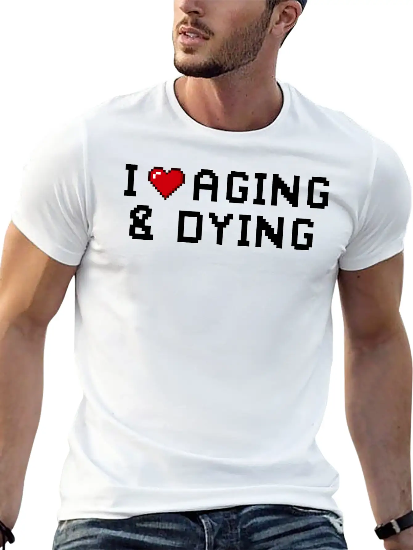 I Love Aging And Dying Pixel Version Basic Graphic T-Shirt – Daily Comfort In Soft Cotton