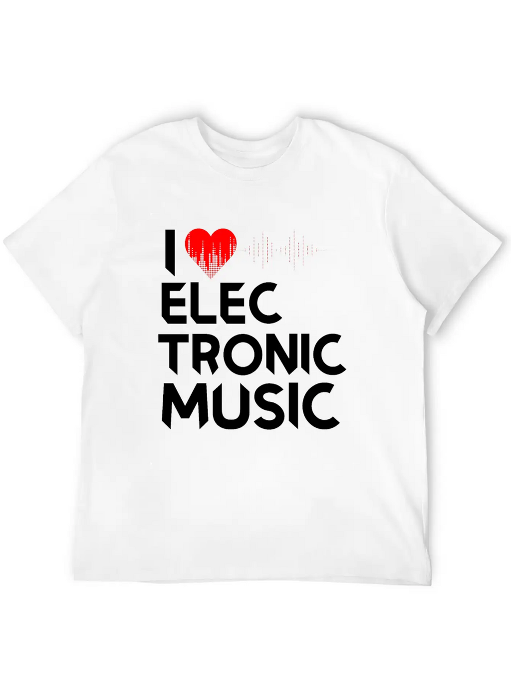 I Love Electronic Music. DJ, Techno, Electro Essential Cotton Tee For Daily Outfits – Unisex Style