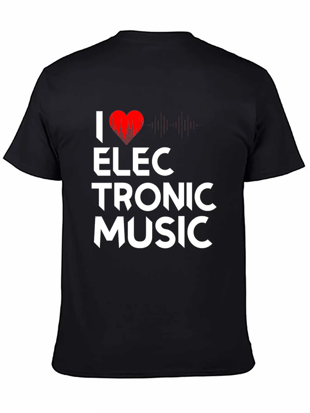 I Love Electronic Music. DJ, Techno, Electro Essential Cotton Tee For Daily Outfits – Unisex Style